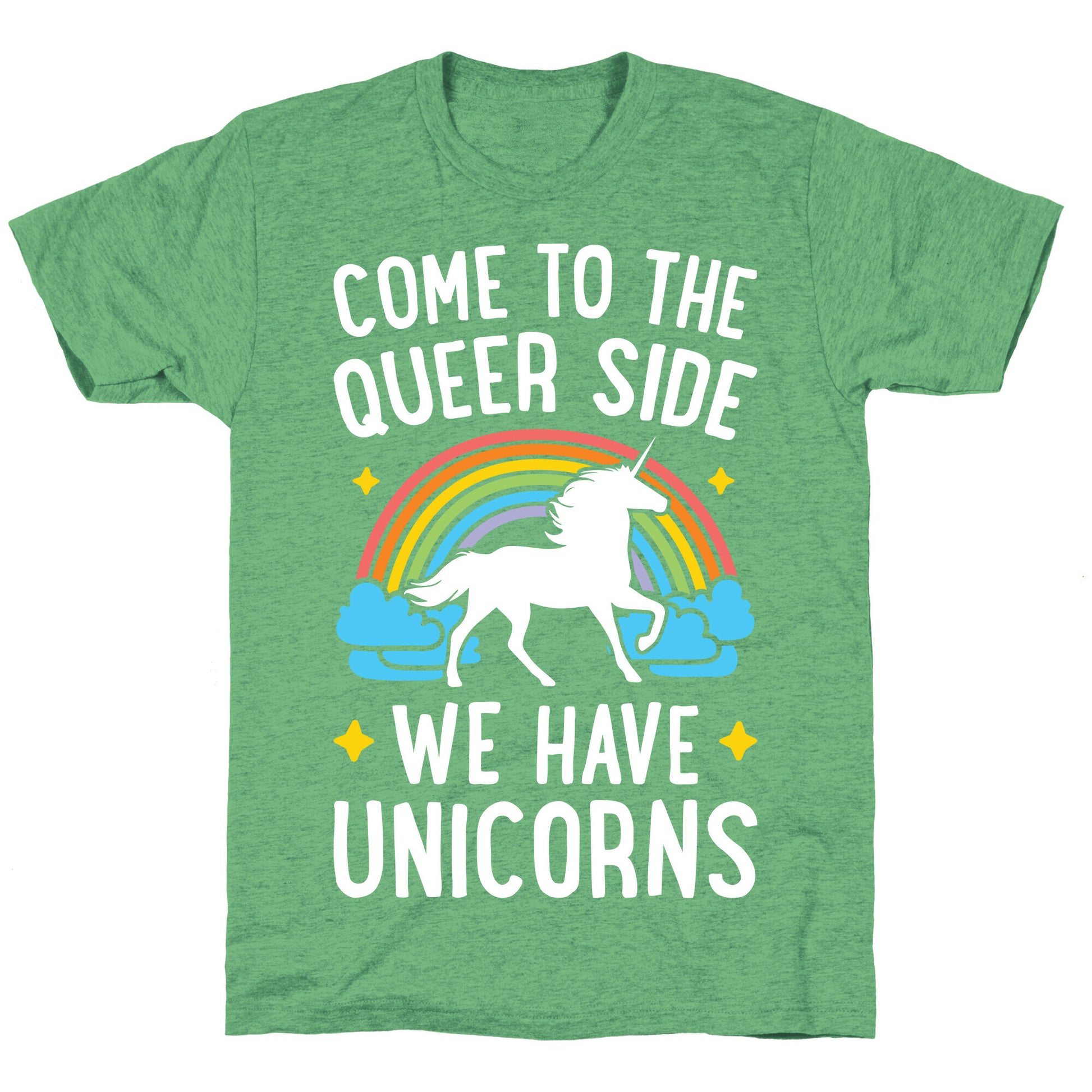 Come To The Queer Side We Have Unicorns Unisex Triblend Tee