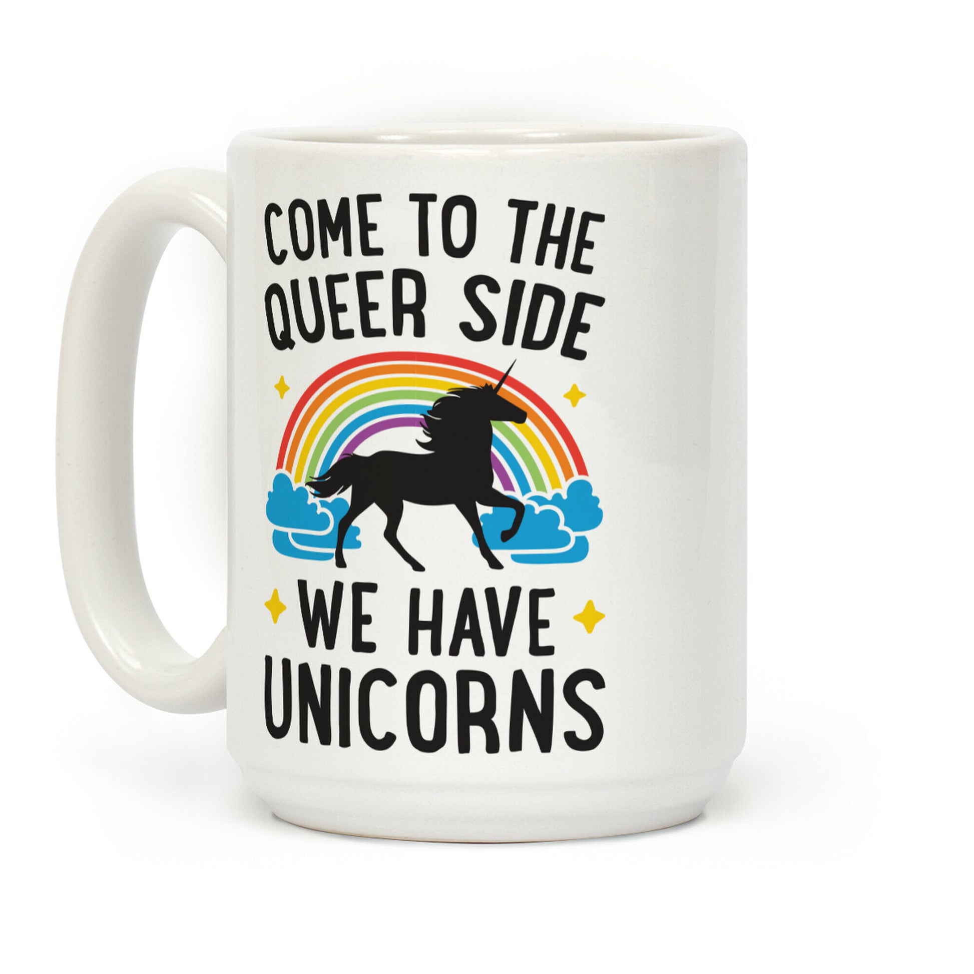 Come To The Queer Side We Have Unicorns Coffee Mug