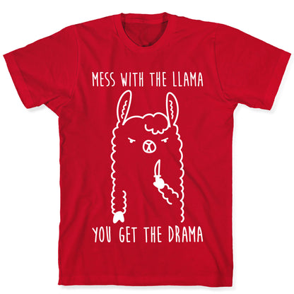 Mess With The Llama You Get The Drama T-Shirt