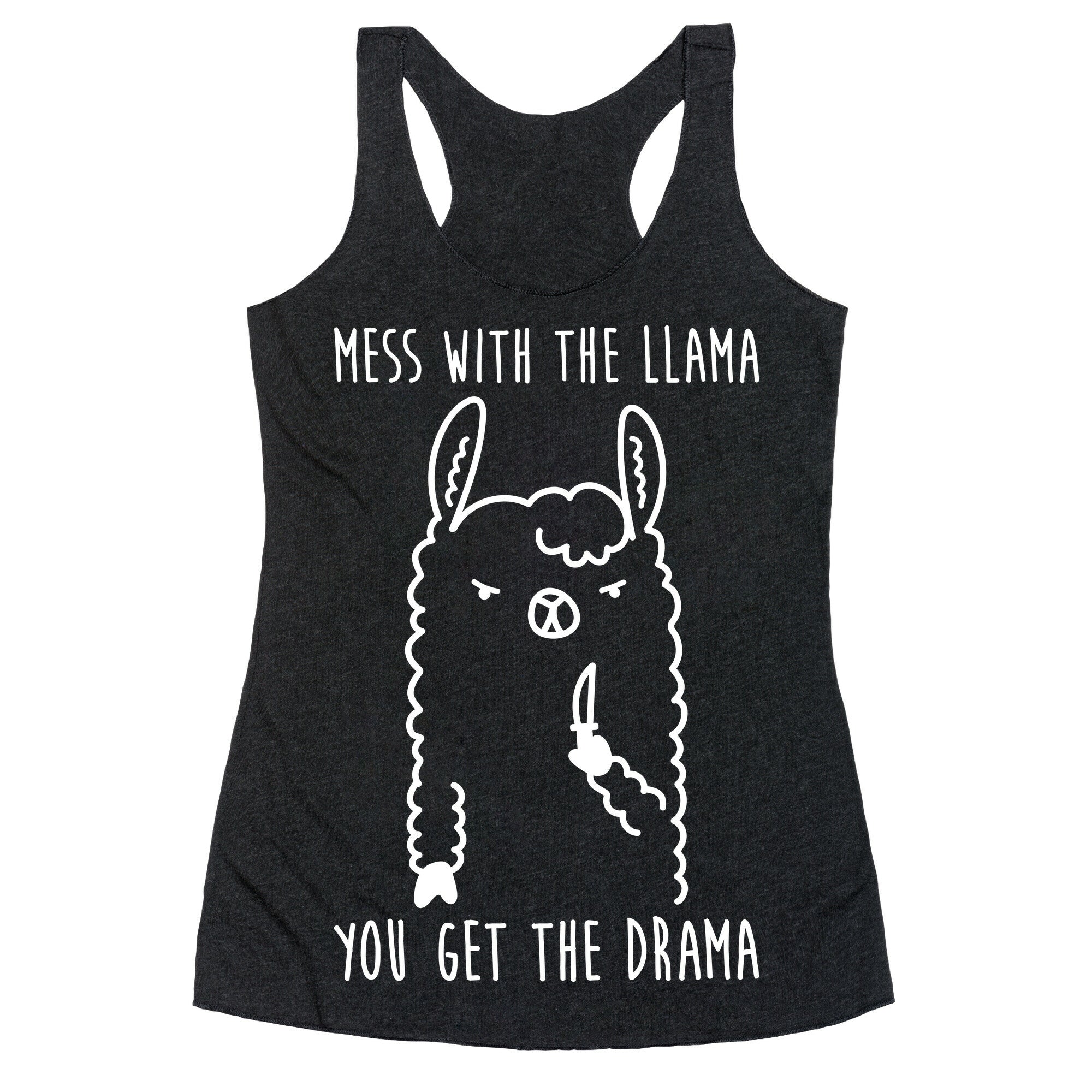Mess With The Llama You Get The Drama Racerback Tank