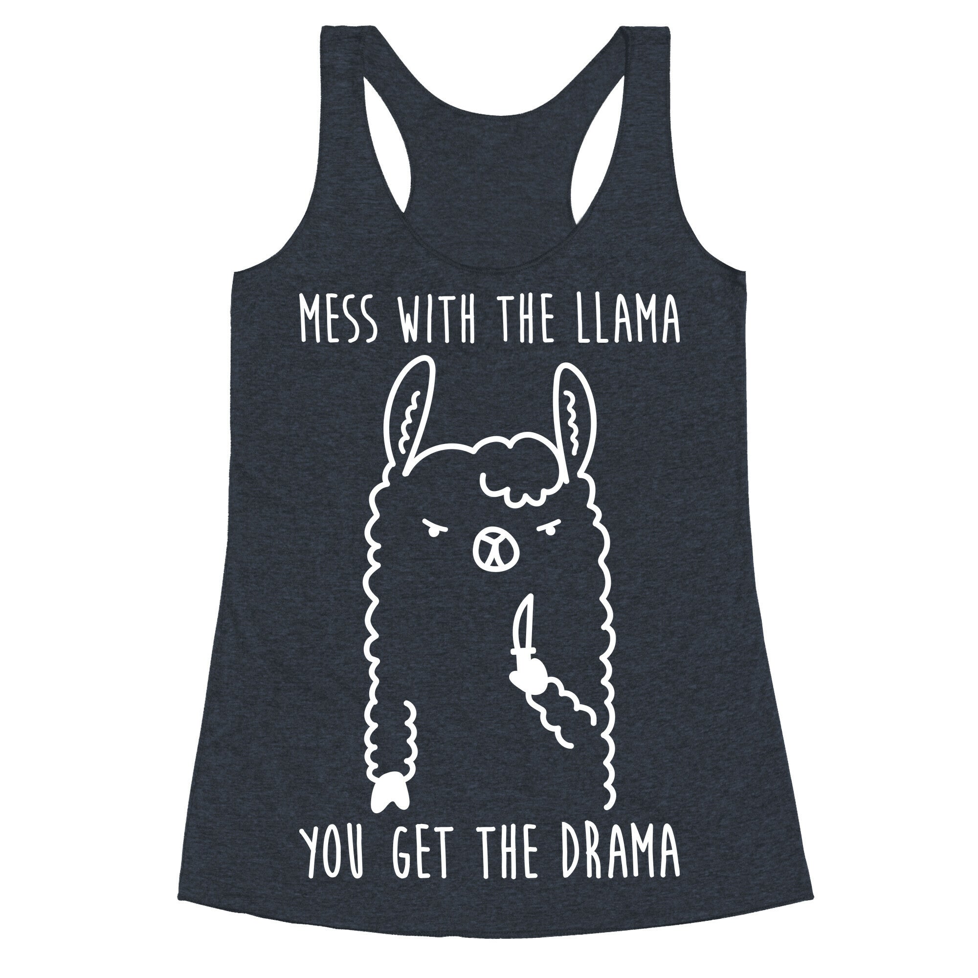 Mess With The Llama You Get The Drama Racerback Tank