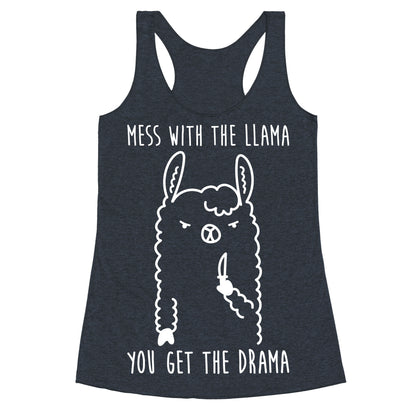Mess With The Llama You Get The Drama Racerback Tank