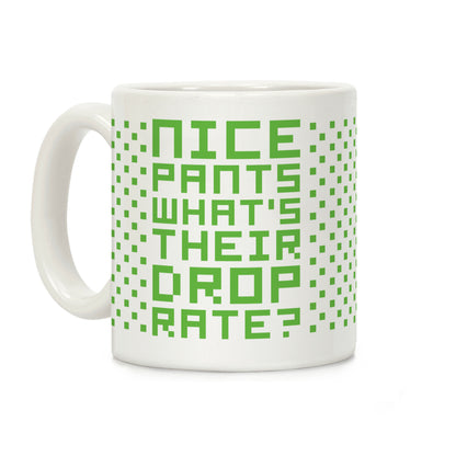 Nice Pants What's Their Drop Rate Coffee Mug