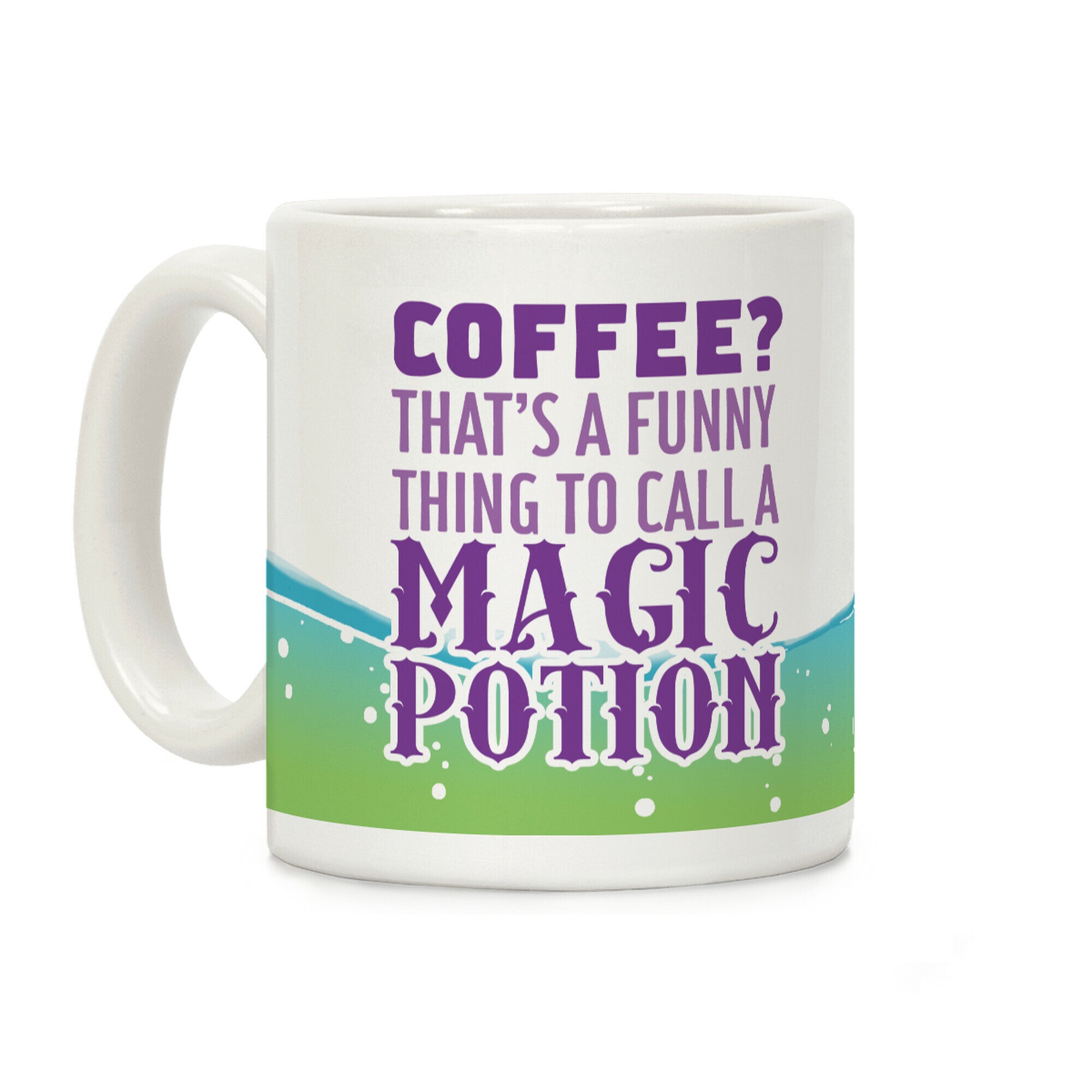 Coffee? That's a Funny Thing to Call a Magic Potion Coffee Mug