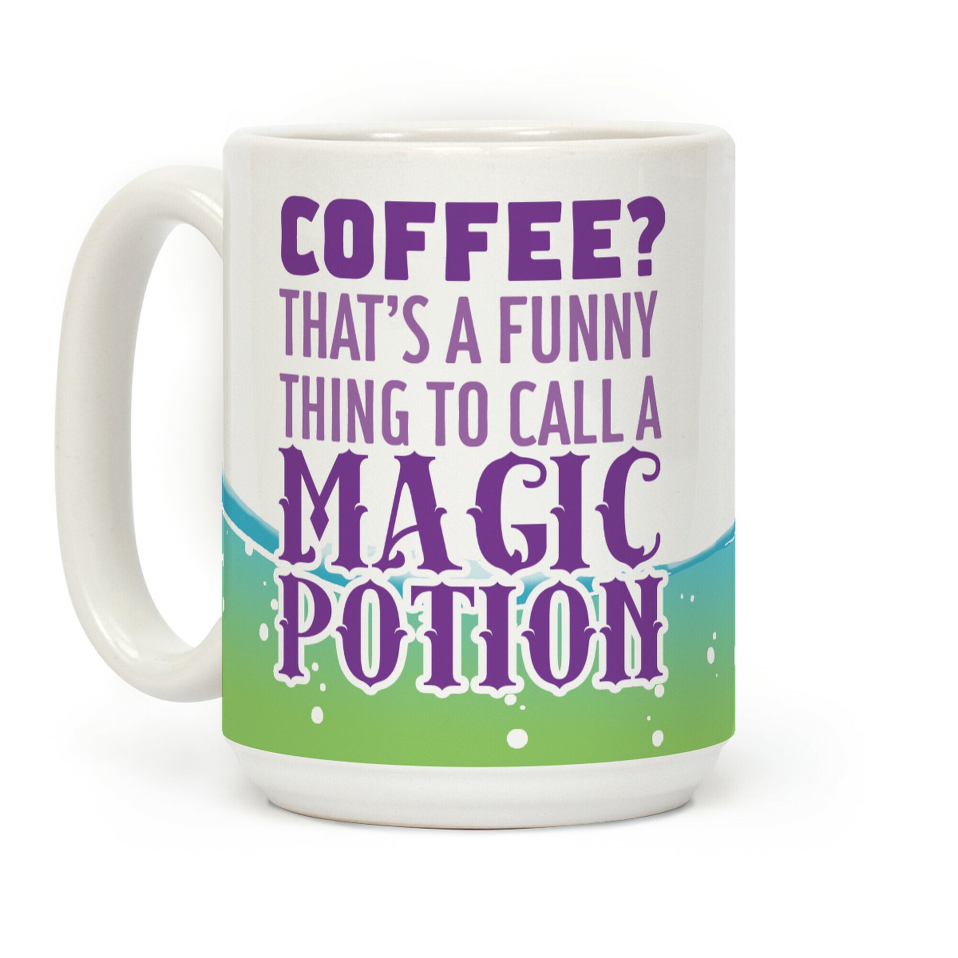 Coffee? That's a Funny Thing to Call a Magic Potion Coffee Mug