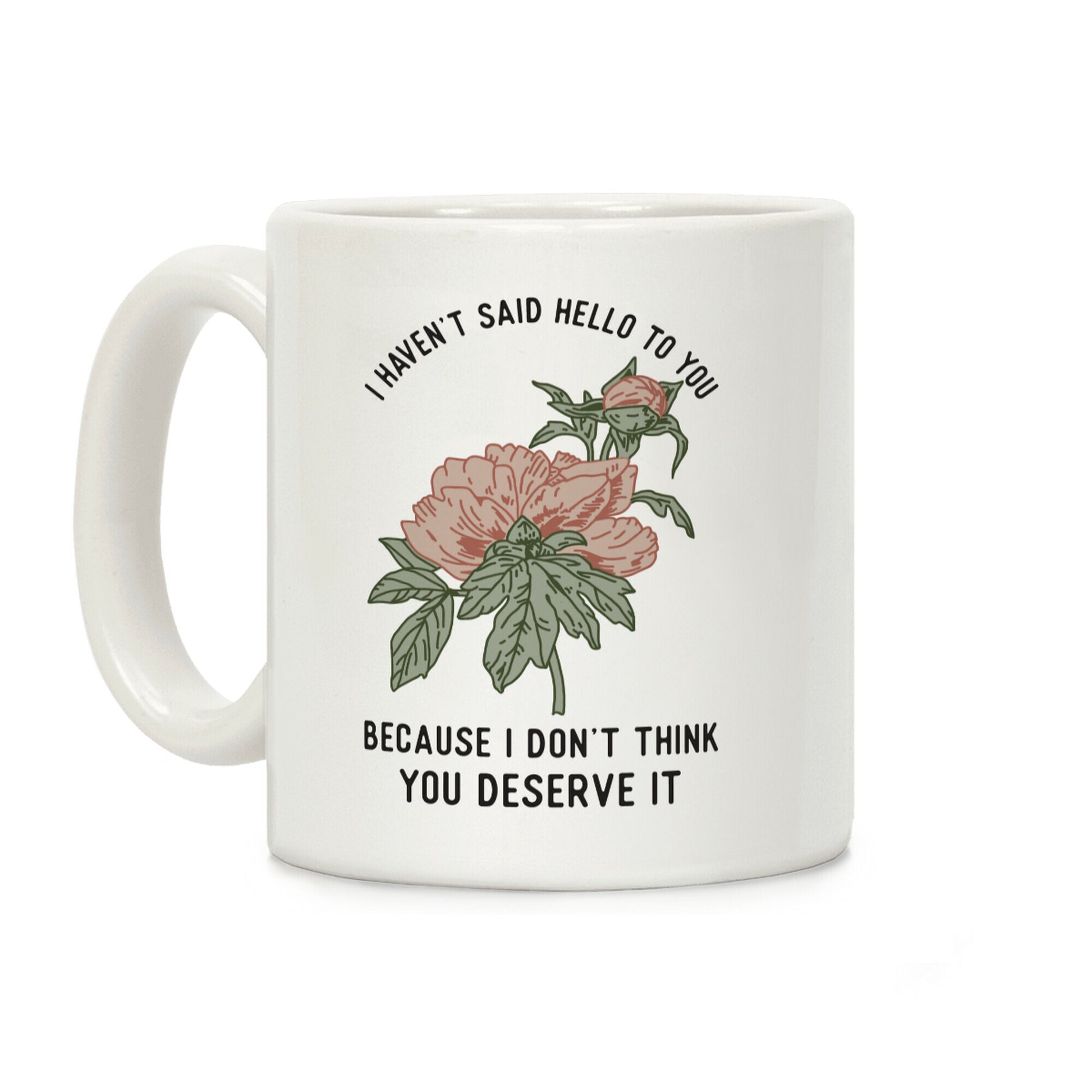 I Haven't Said Hello Coffee Mug
