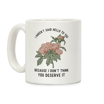 I Haven't Said Hello Coffee Mug