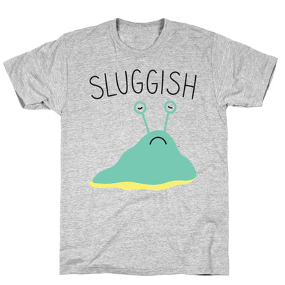 Sluggish T-Shirt