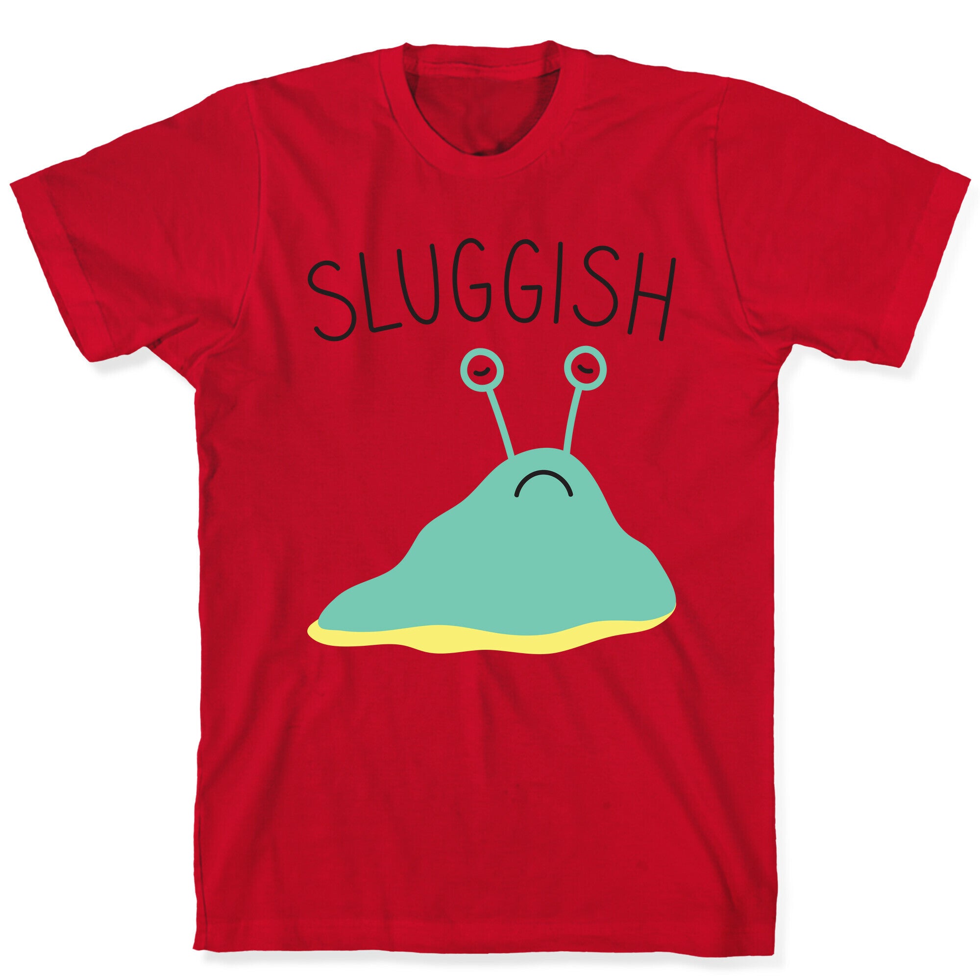 Sluggish T-Shirt
