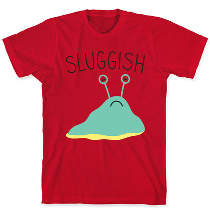 Sluggish T-Shirt