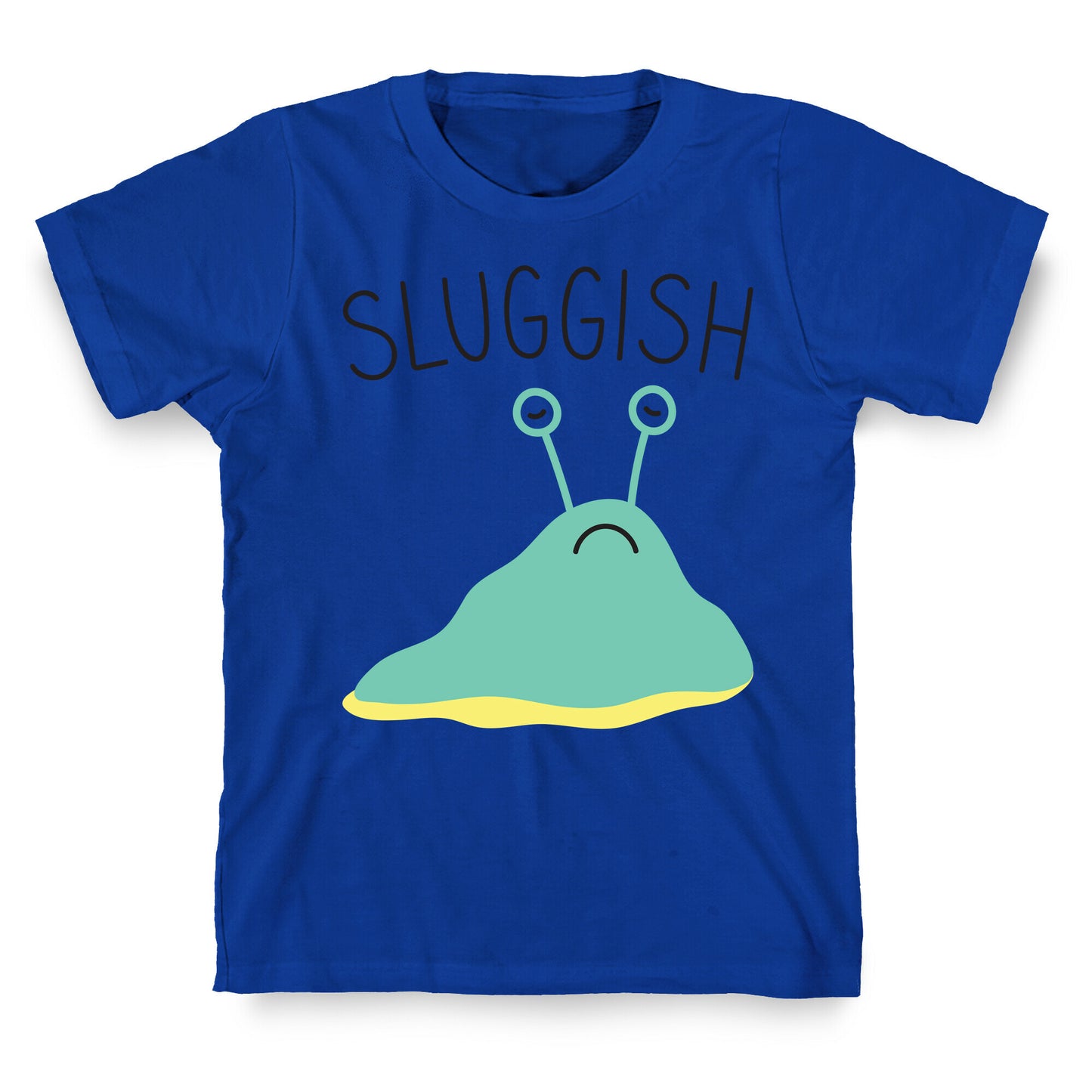 Sluggish T-Shirt