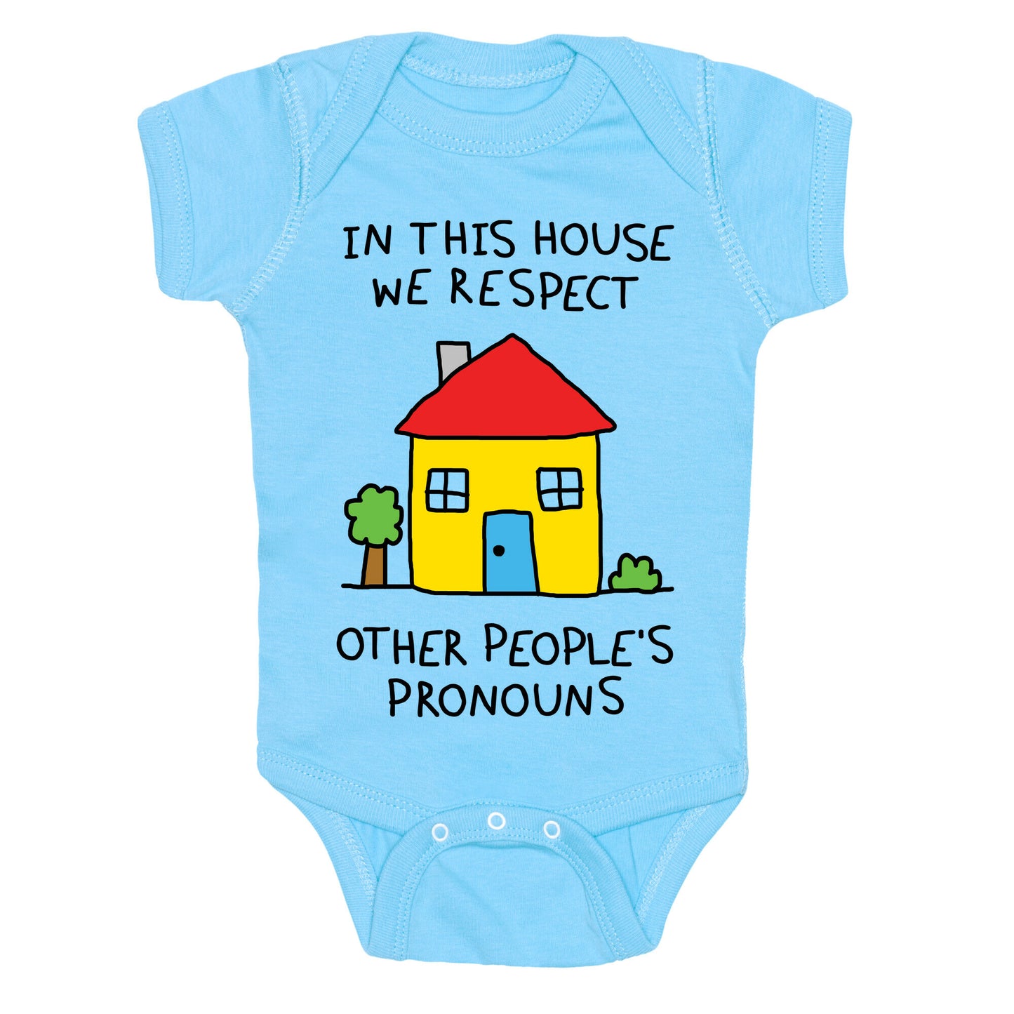 In This House We Respect Other People's Pronouns Baby One Piece