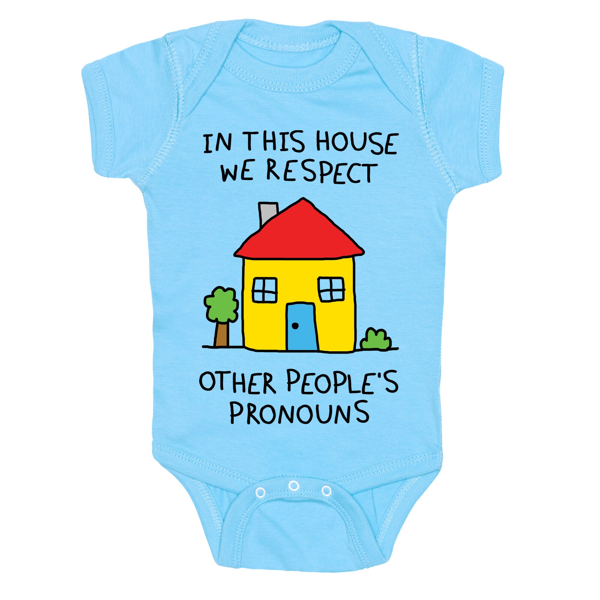 In This House We Respect Other People's Pronouns Baby One Piece