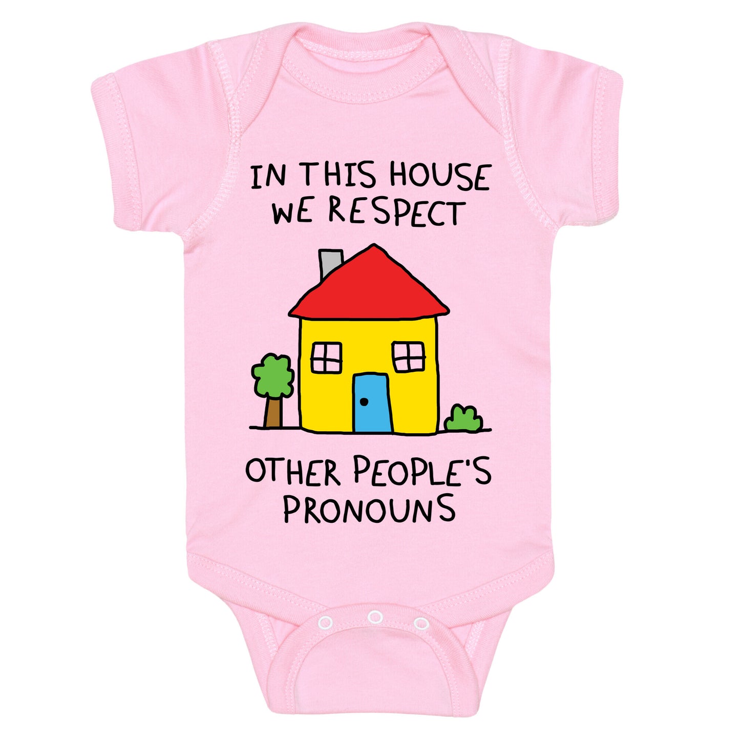 In This House We Respect Other People's Pronouns Baby One Piece