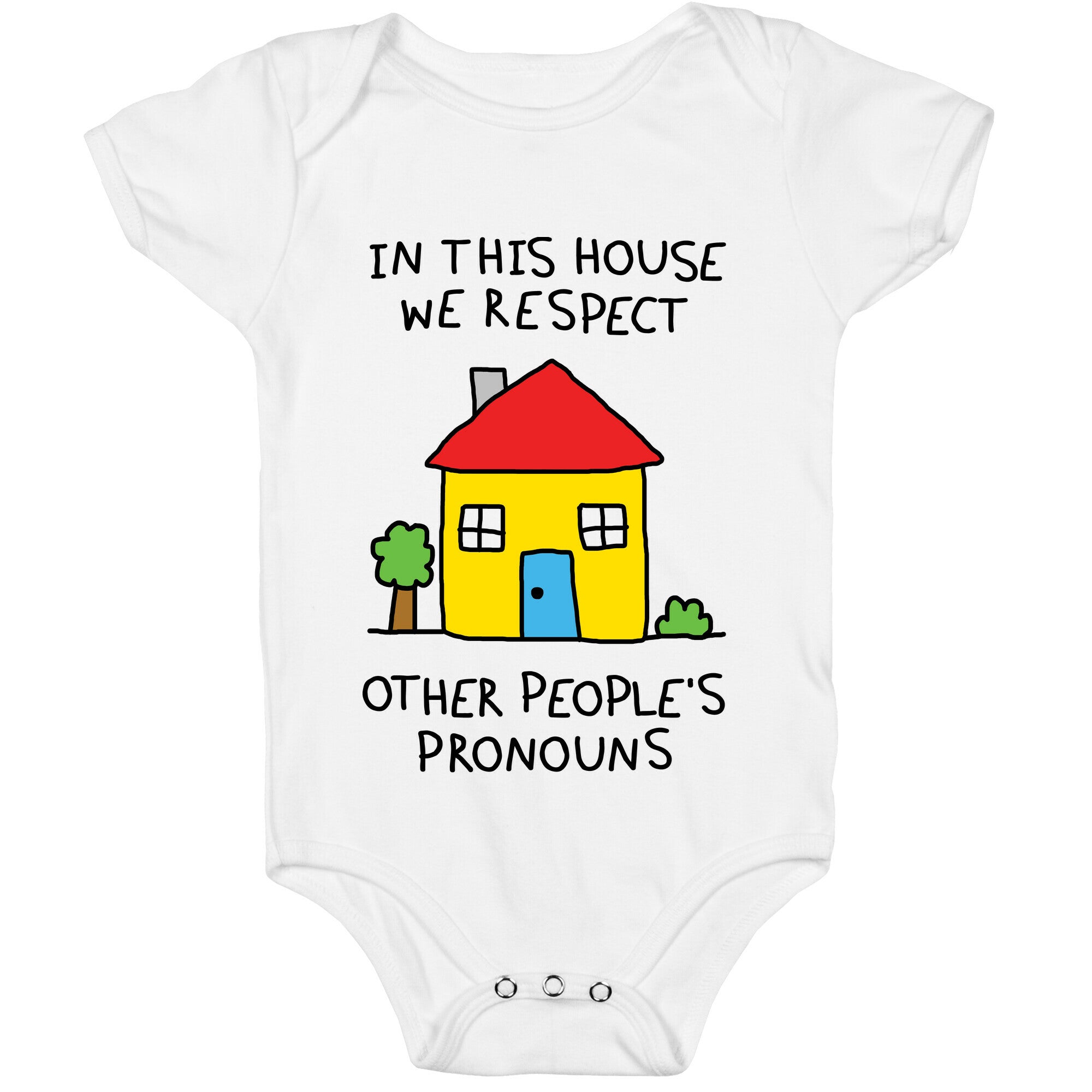 In This House We Respect Other People's Pronouns Baby One Piece