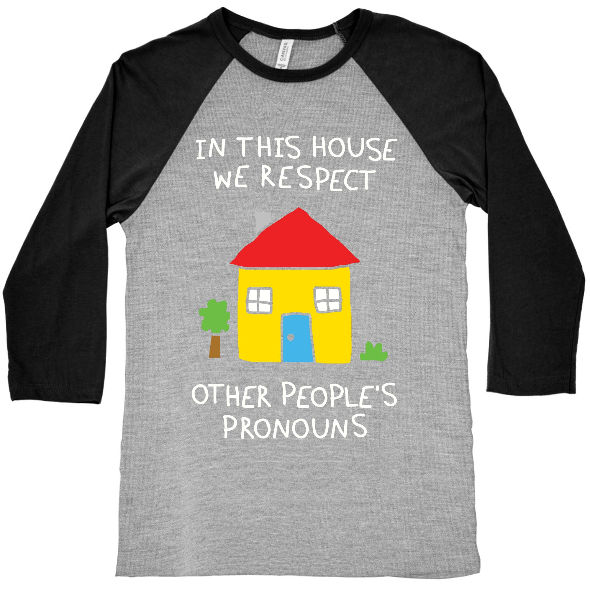 In This House We Respect Other People's Pronouns Baseball Tee