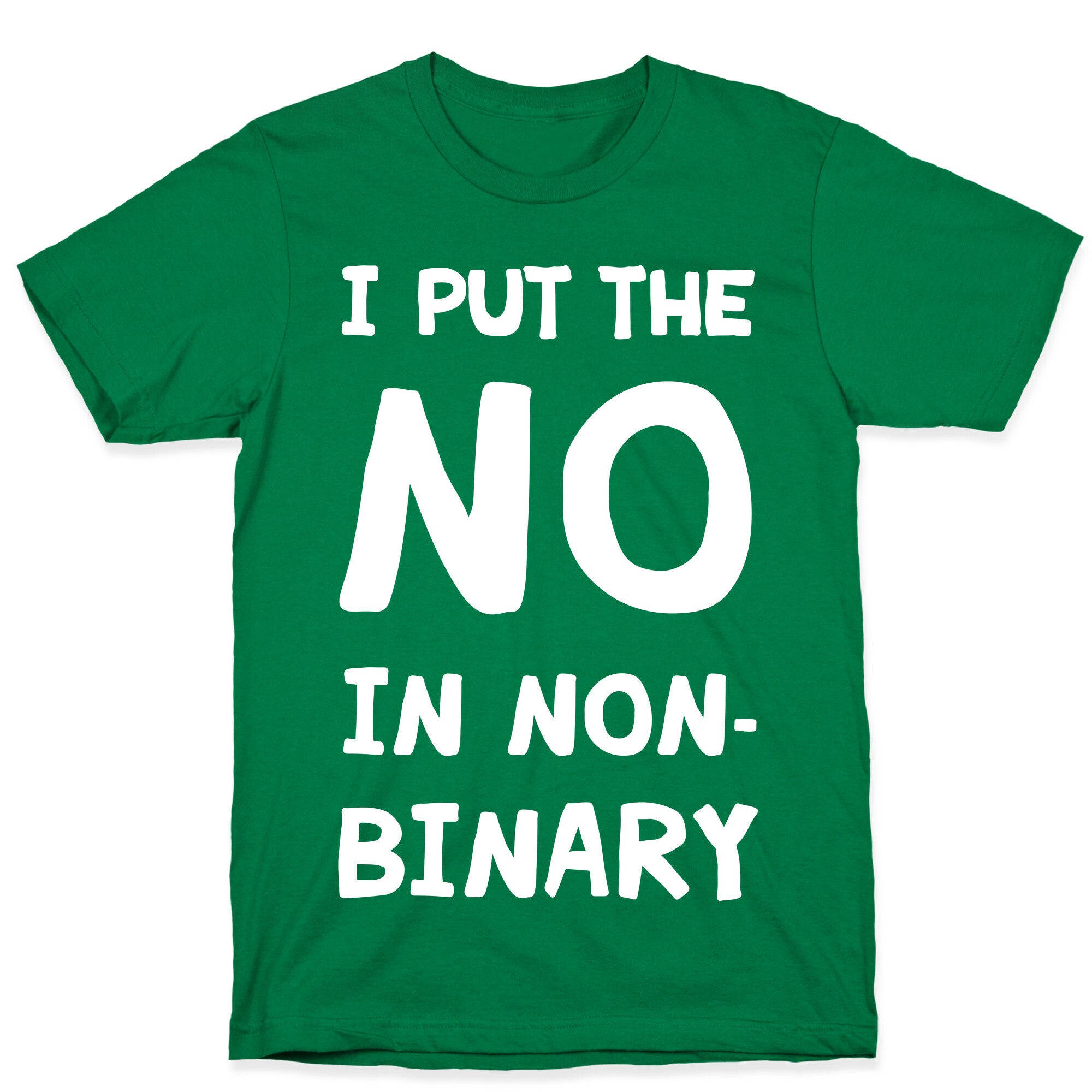 I Put The No In Non-Binary T-Shirt
