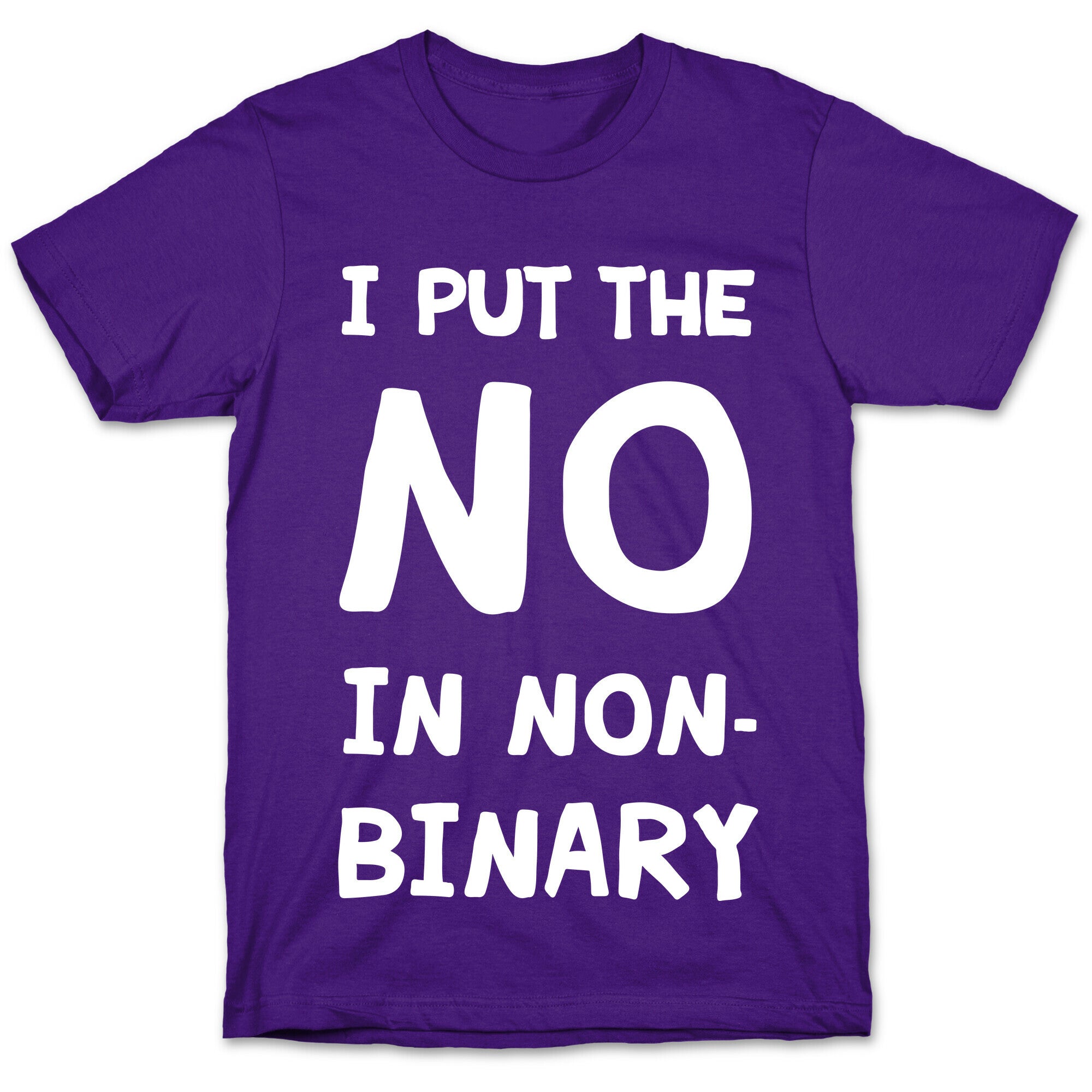 I Put The No In Non-Binary T-Shirt