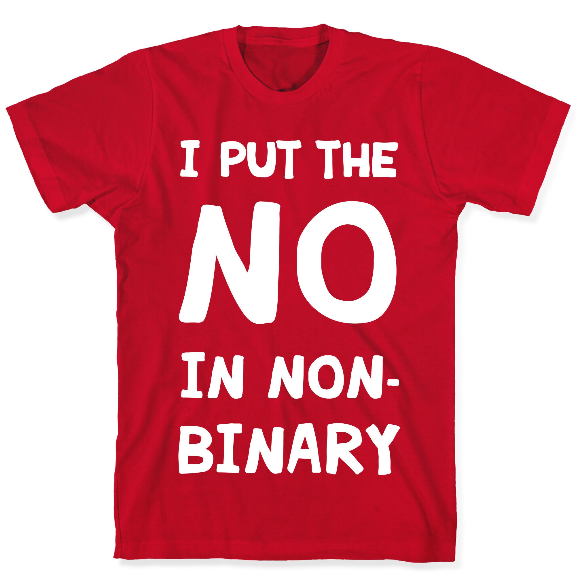 I Put The No In Non-Binary T-Shirt