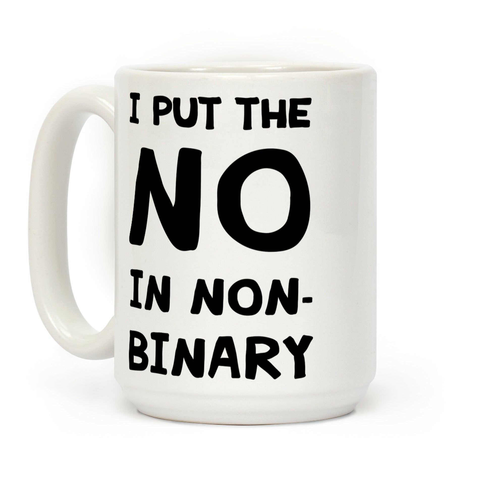 I Put The No In Non-binary Coffee Mug