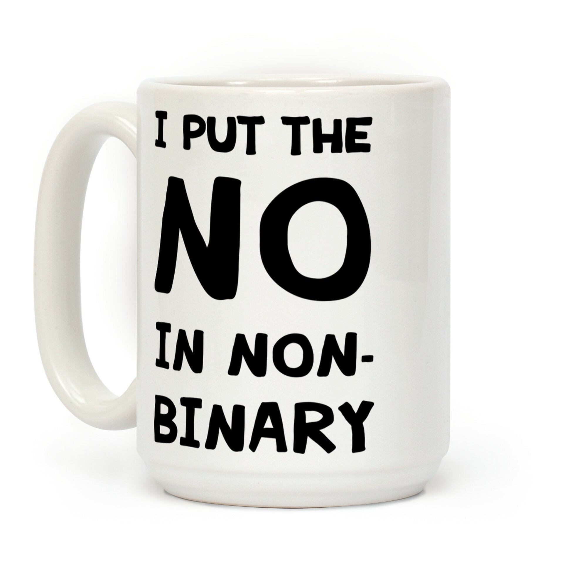 I Put The No In Non-binary Coffee Mug