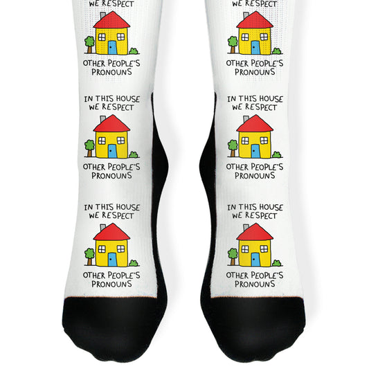 In This House We Respect Each Other's Pronouns Socks