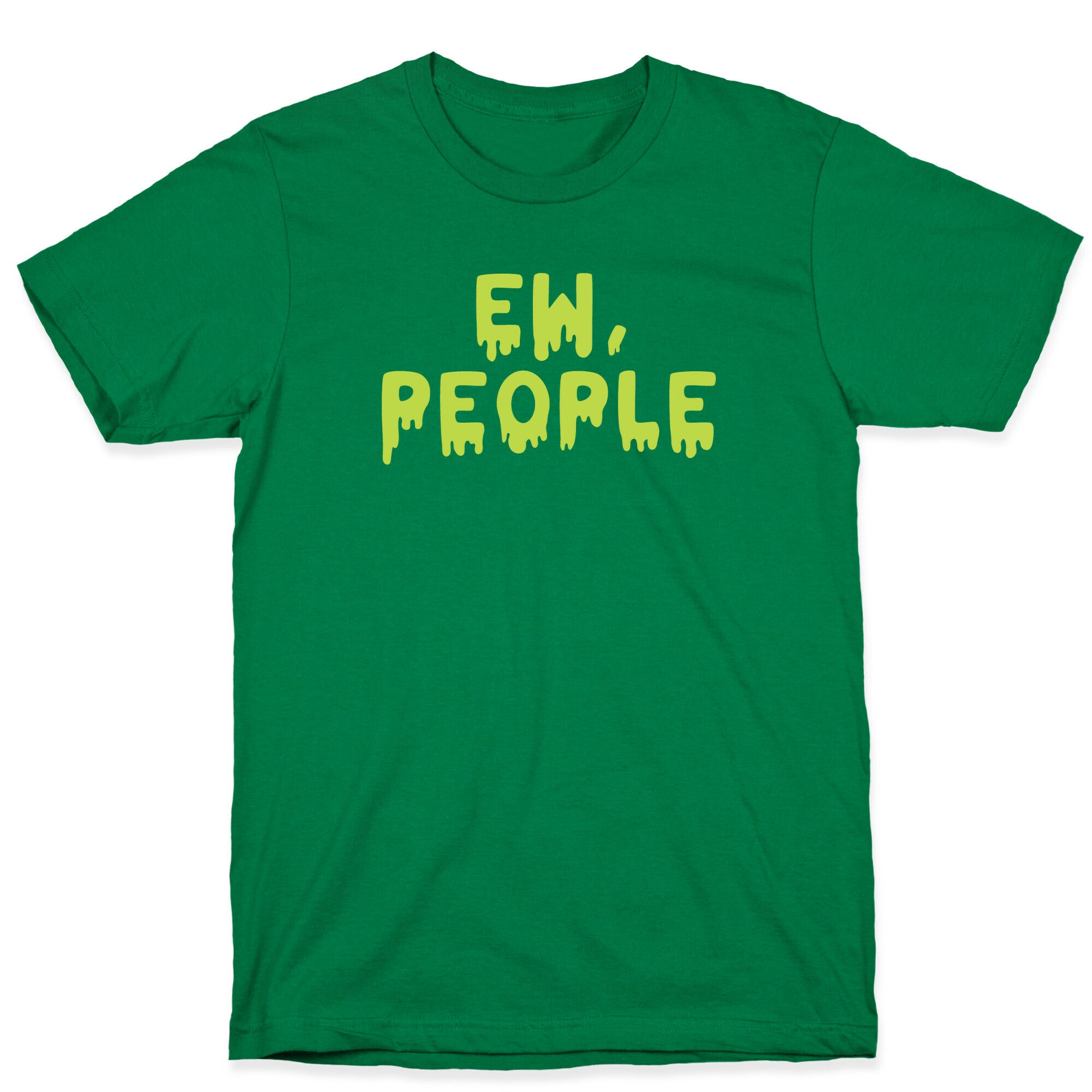 Ew, People T-Shirt
