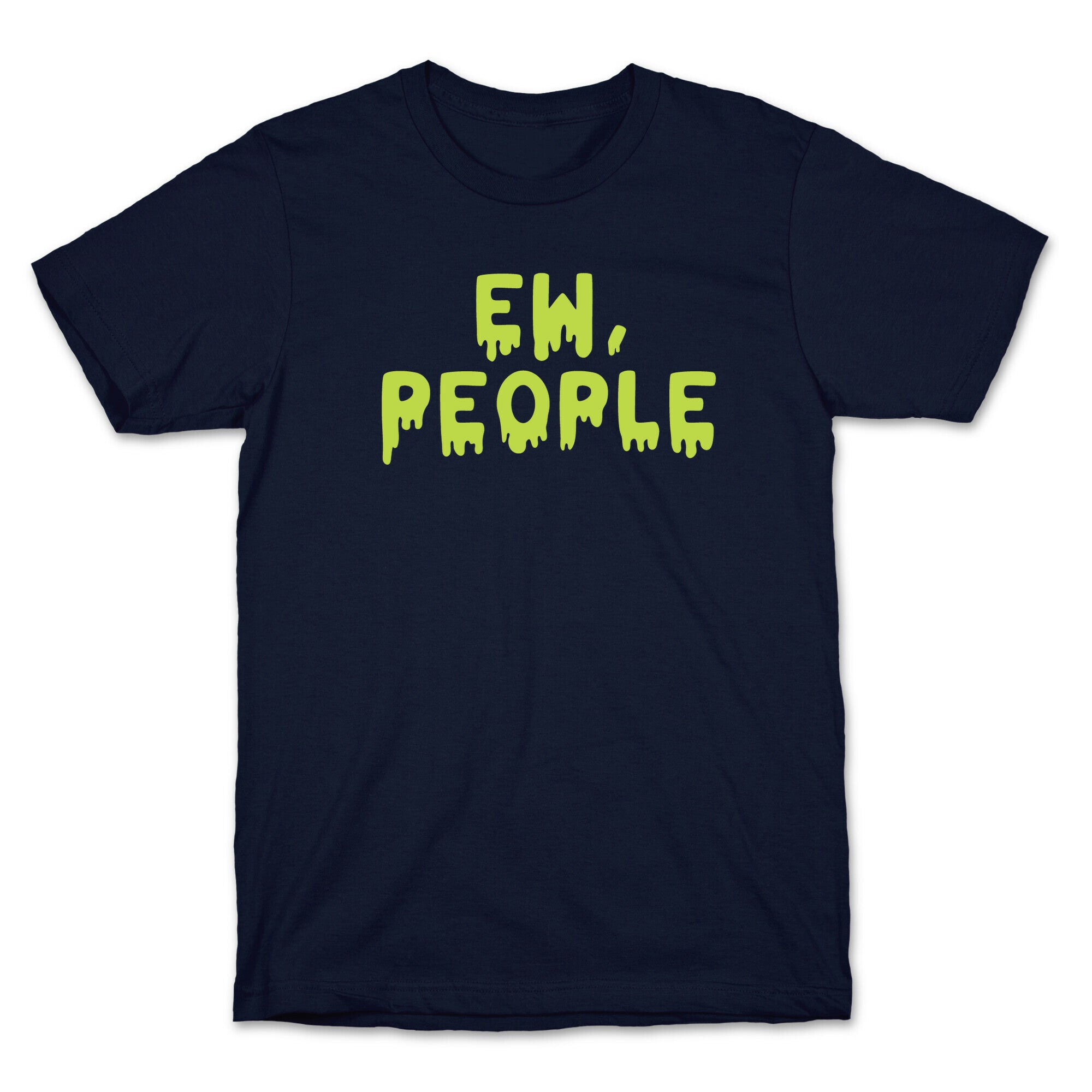 Ew, People T-Shirt