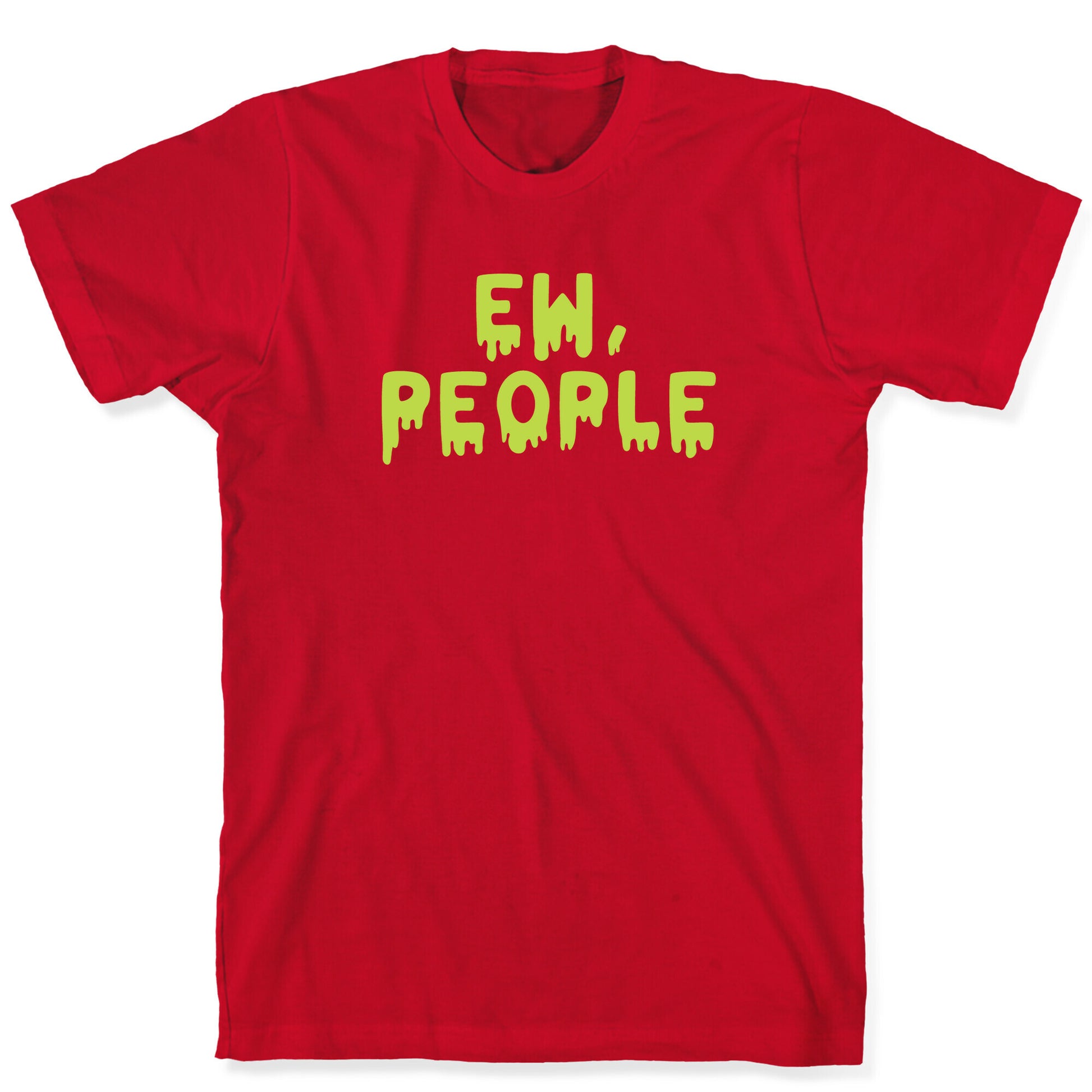 Ew, People T-Shirt