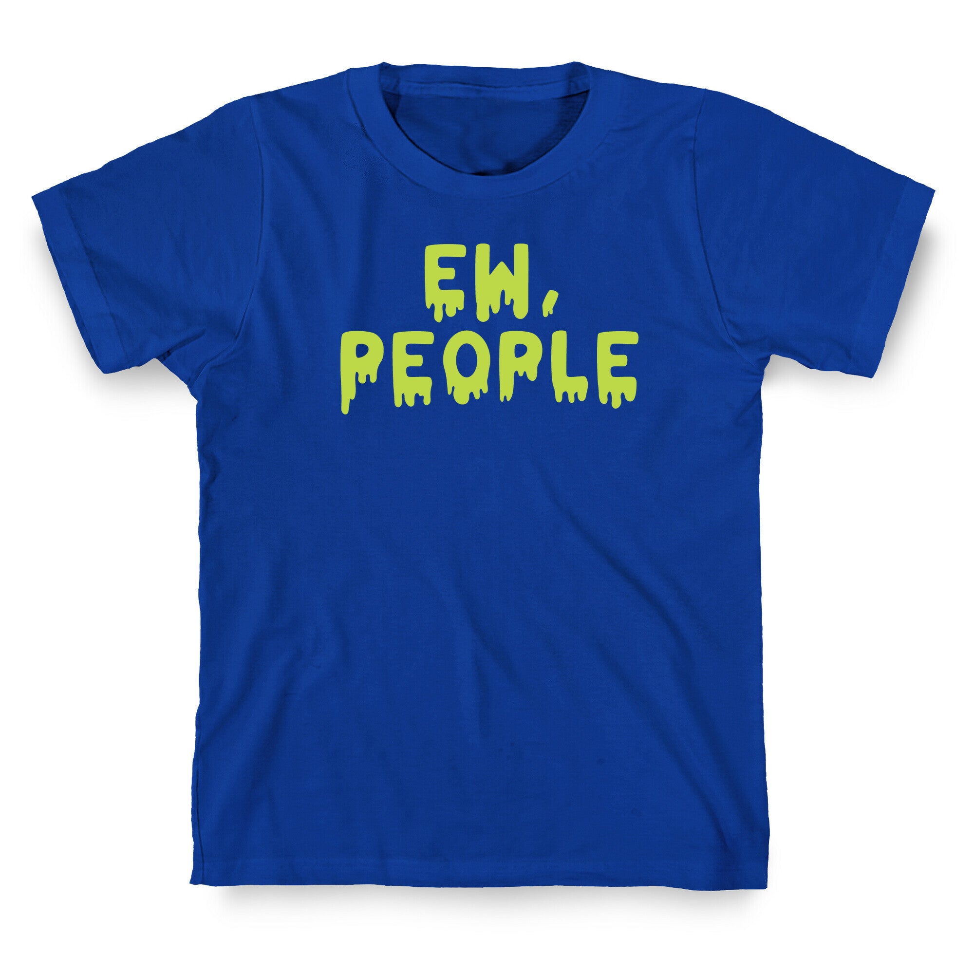 Ew, People T-Shirt