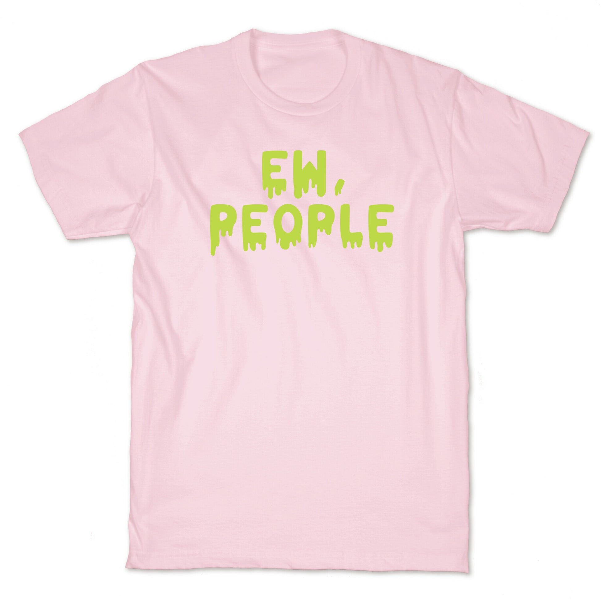 Ew, People T-Shirt