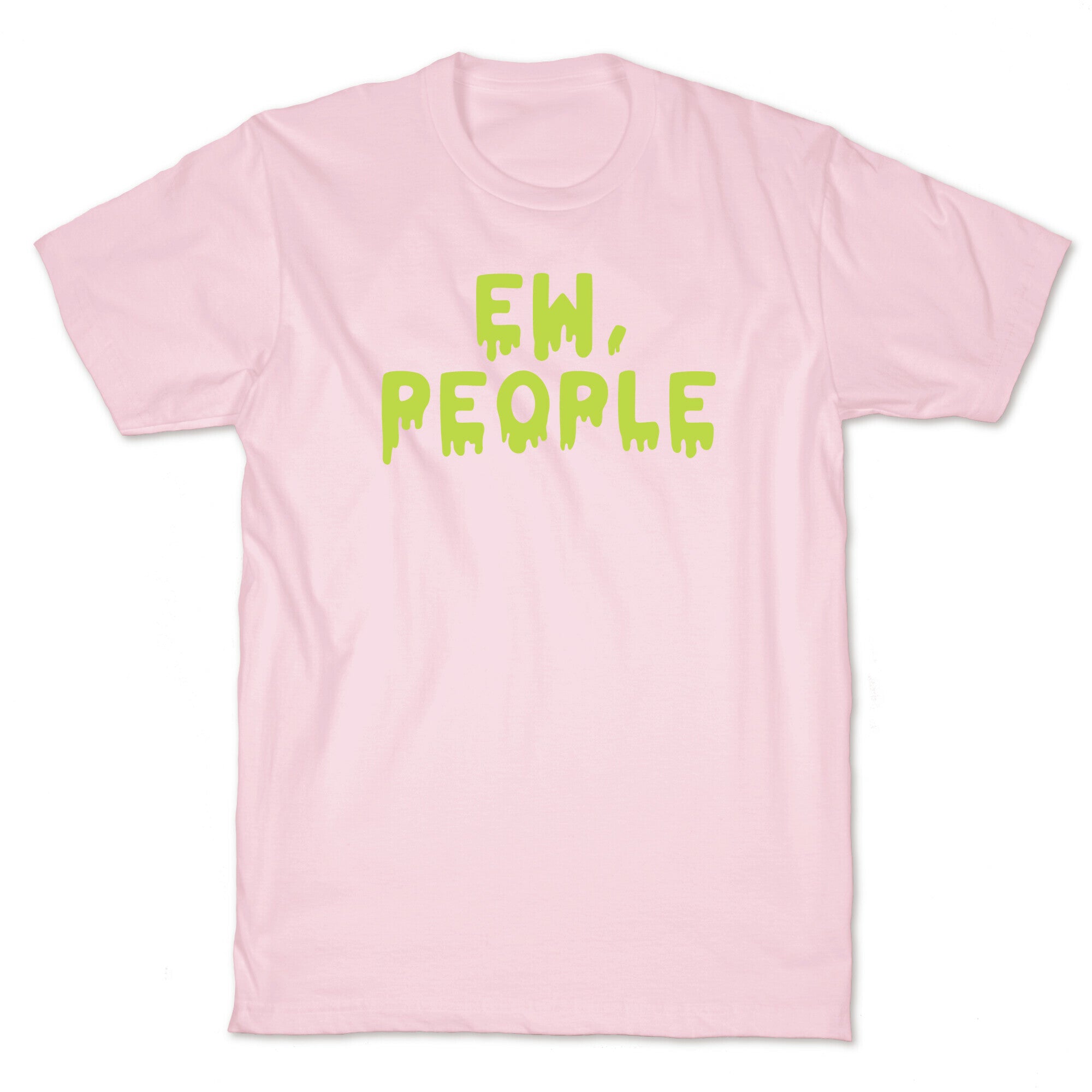 Ew, People T-Shirt