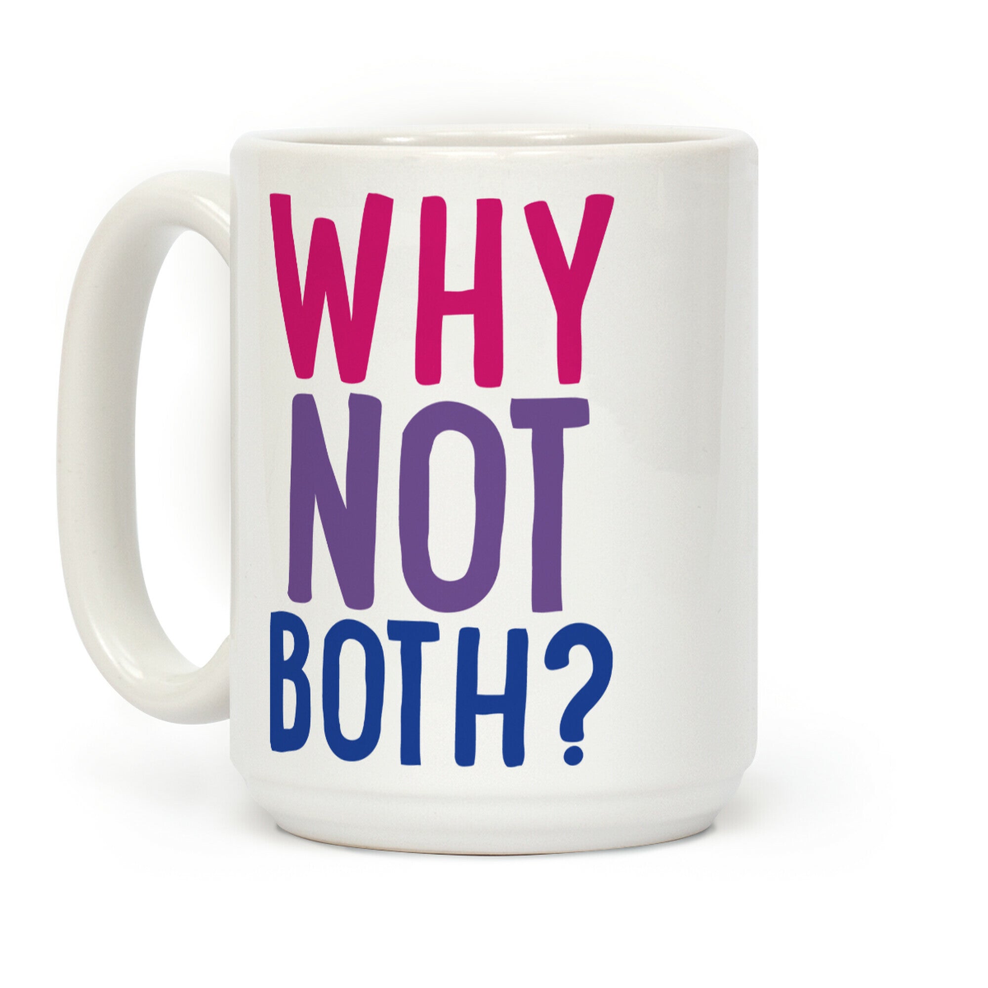 Why Not Both Coffee Mug