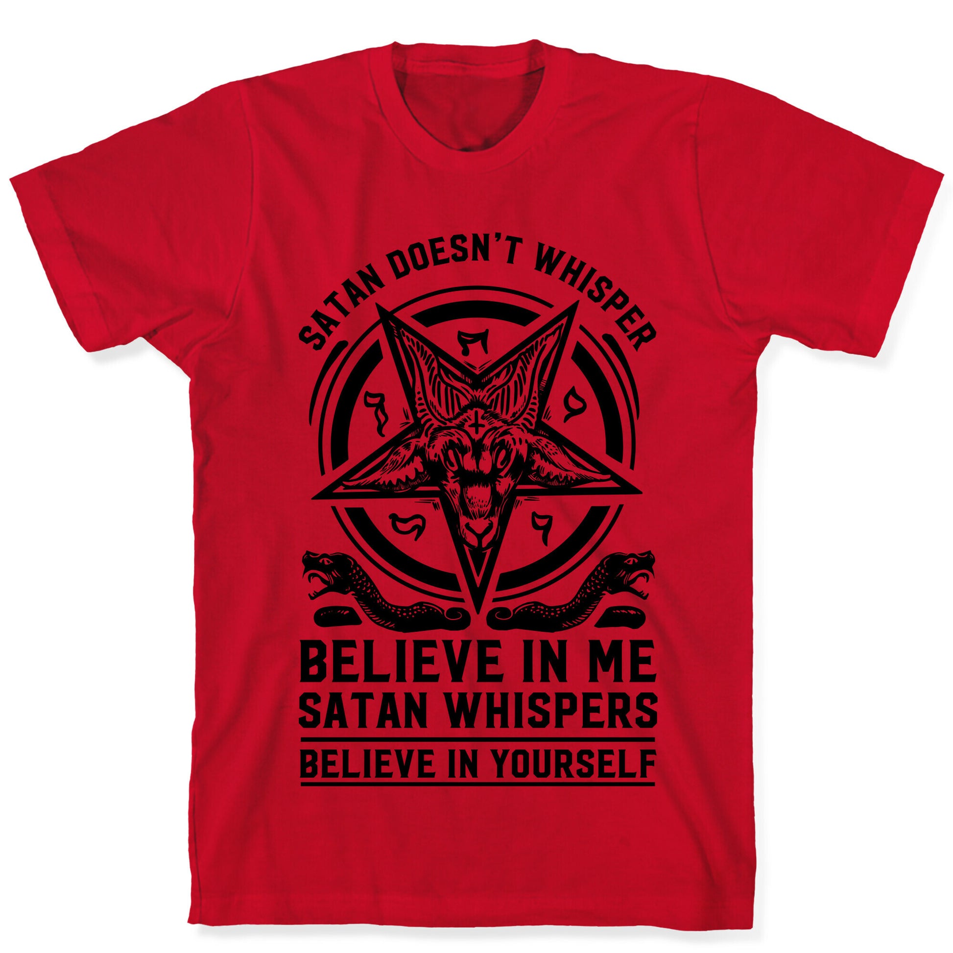 Satan Doesn't Whisper T-Shirt