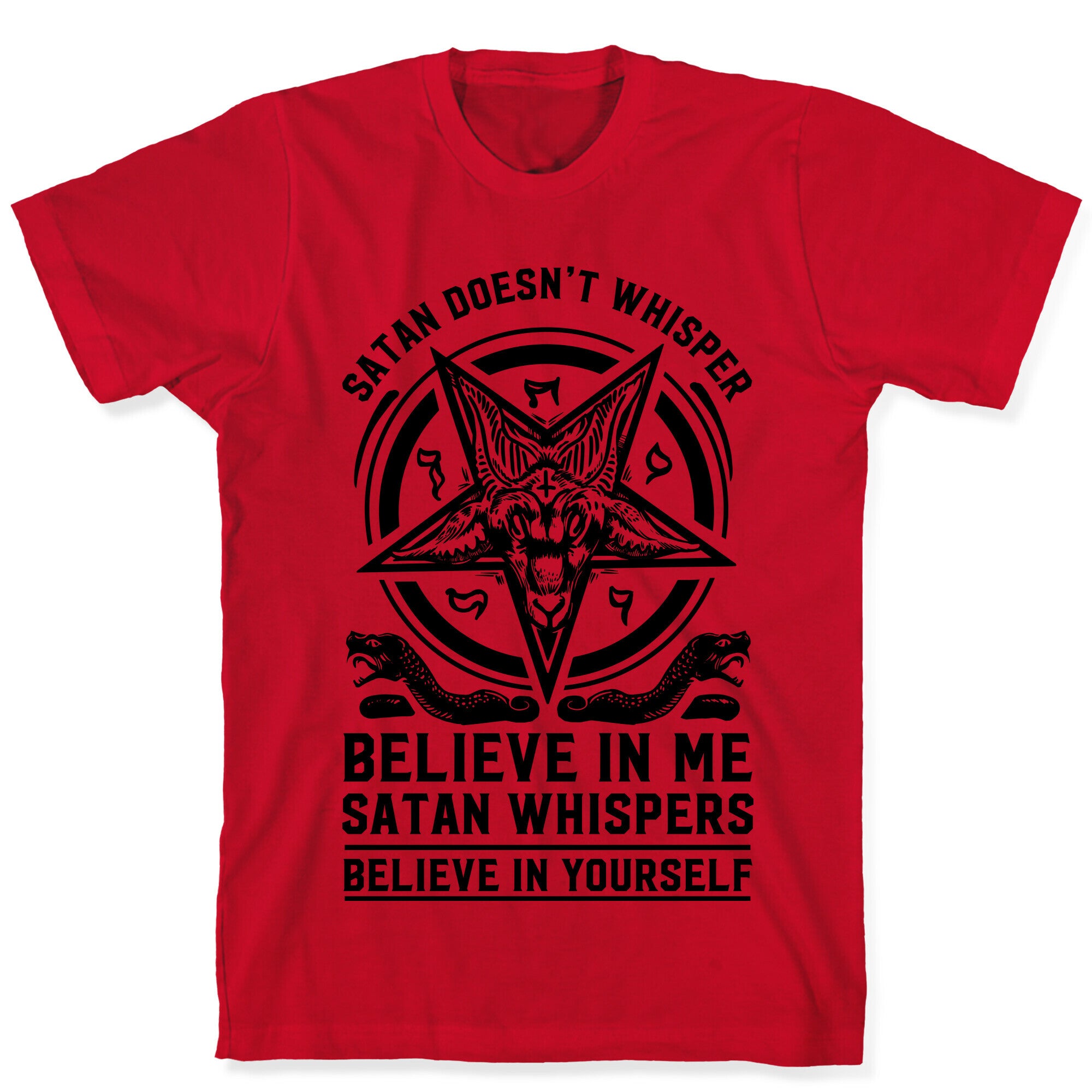 Satan Doesn't Whisper T-Shirt