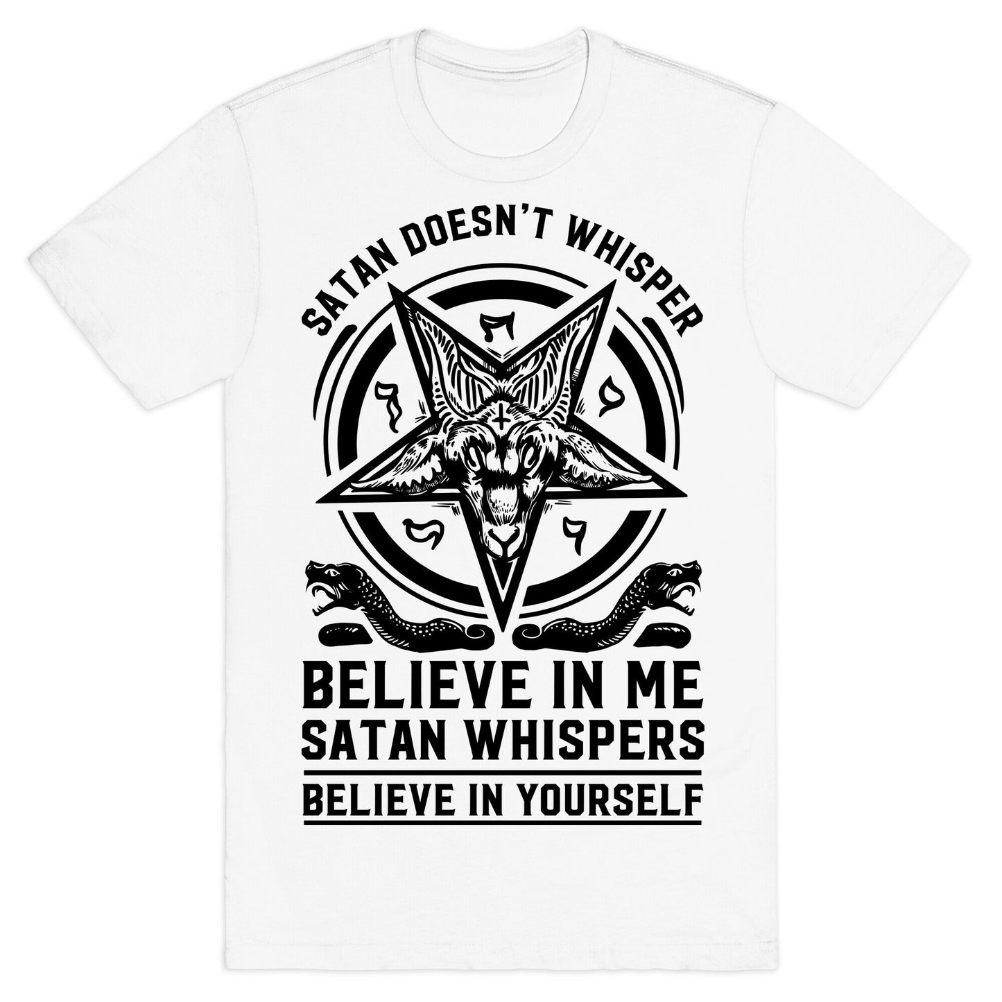 Satan Doesn't Whisper T-Shirt