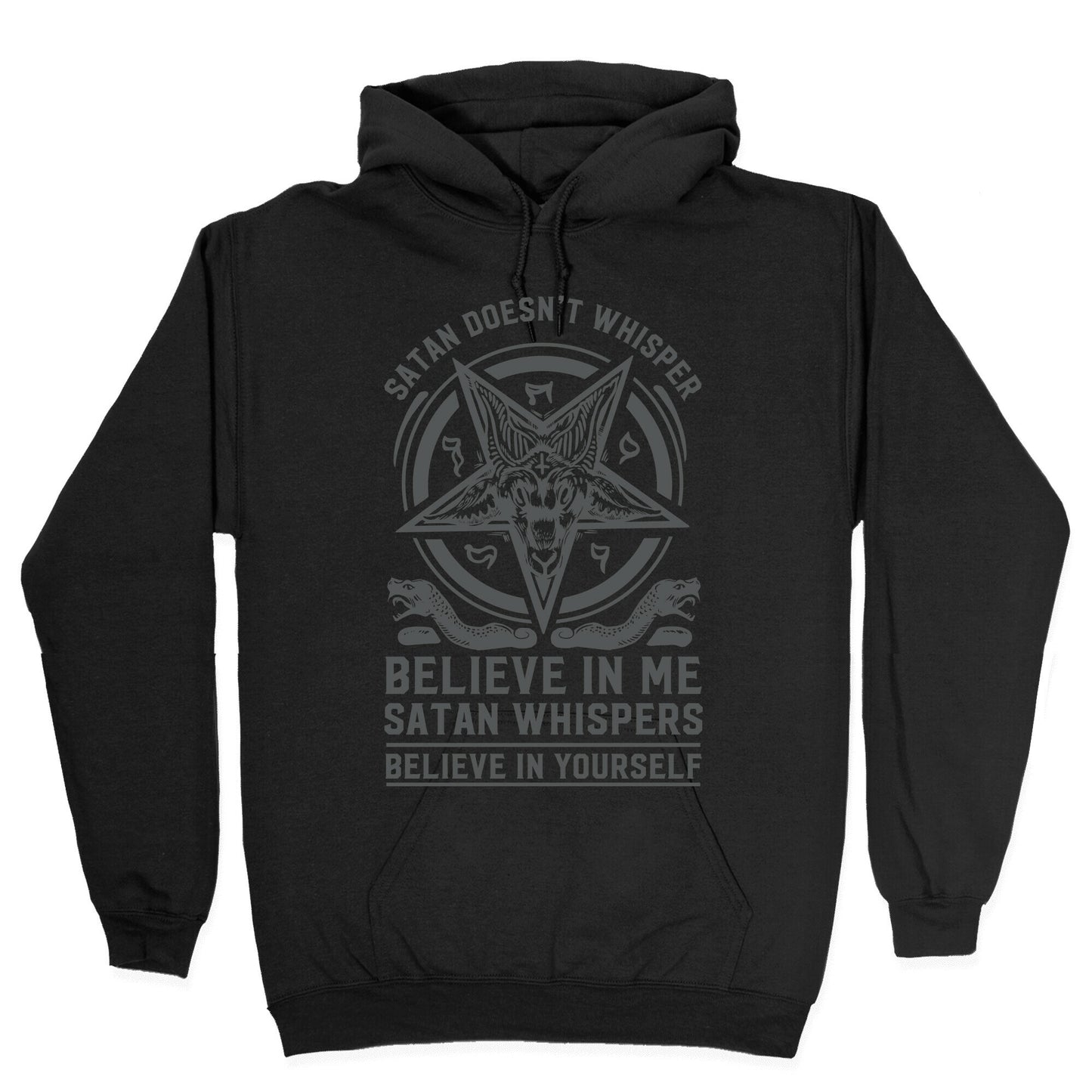 Satan Doesn't Whisper Hoodie