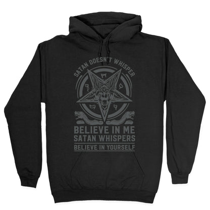 Satan Doesn't Whisper Hoodie