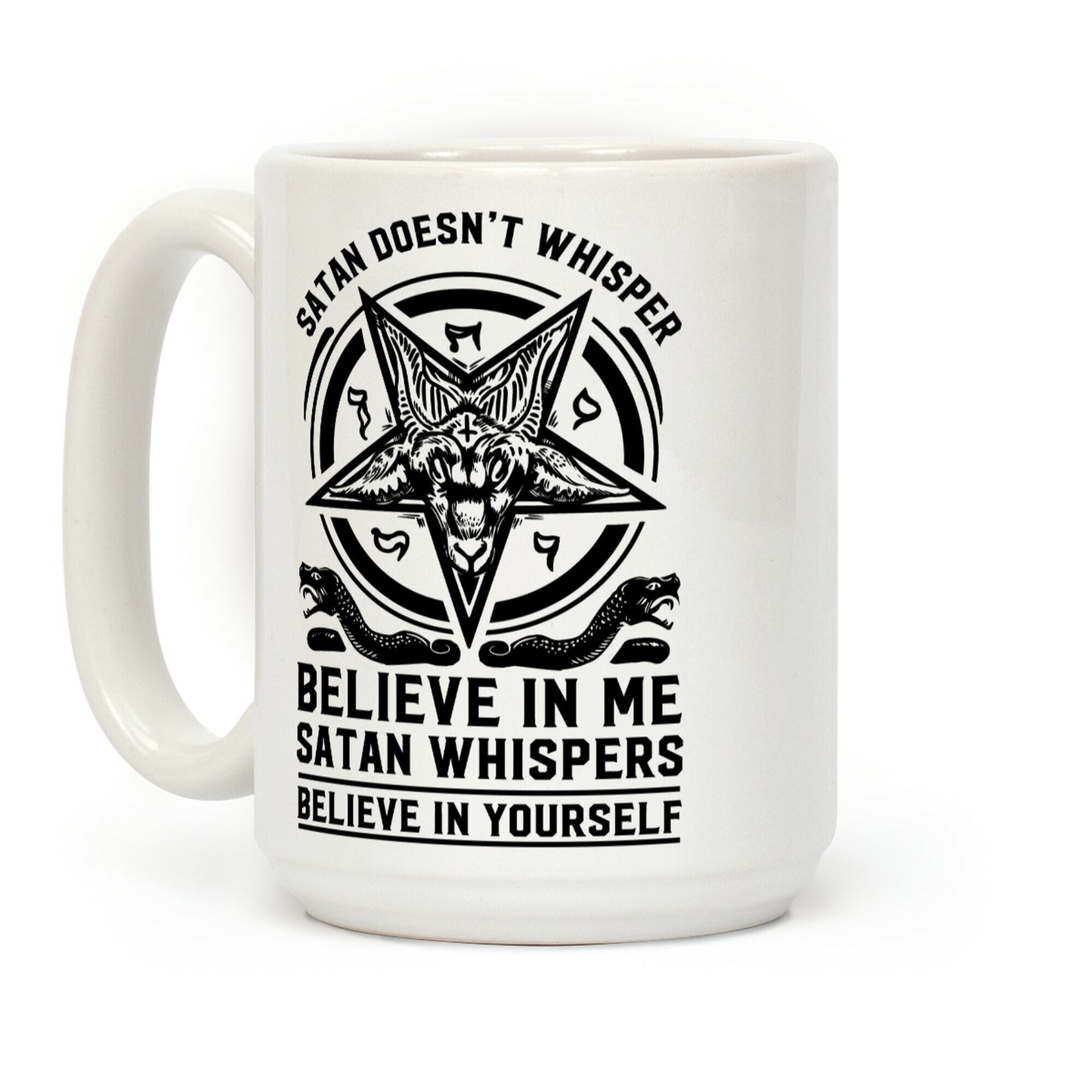 Satan Doesn't Whisper Coffee Mug