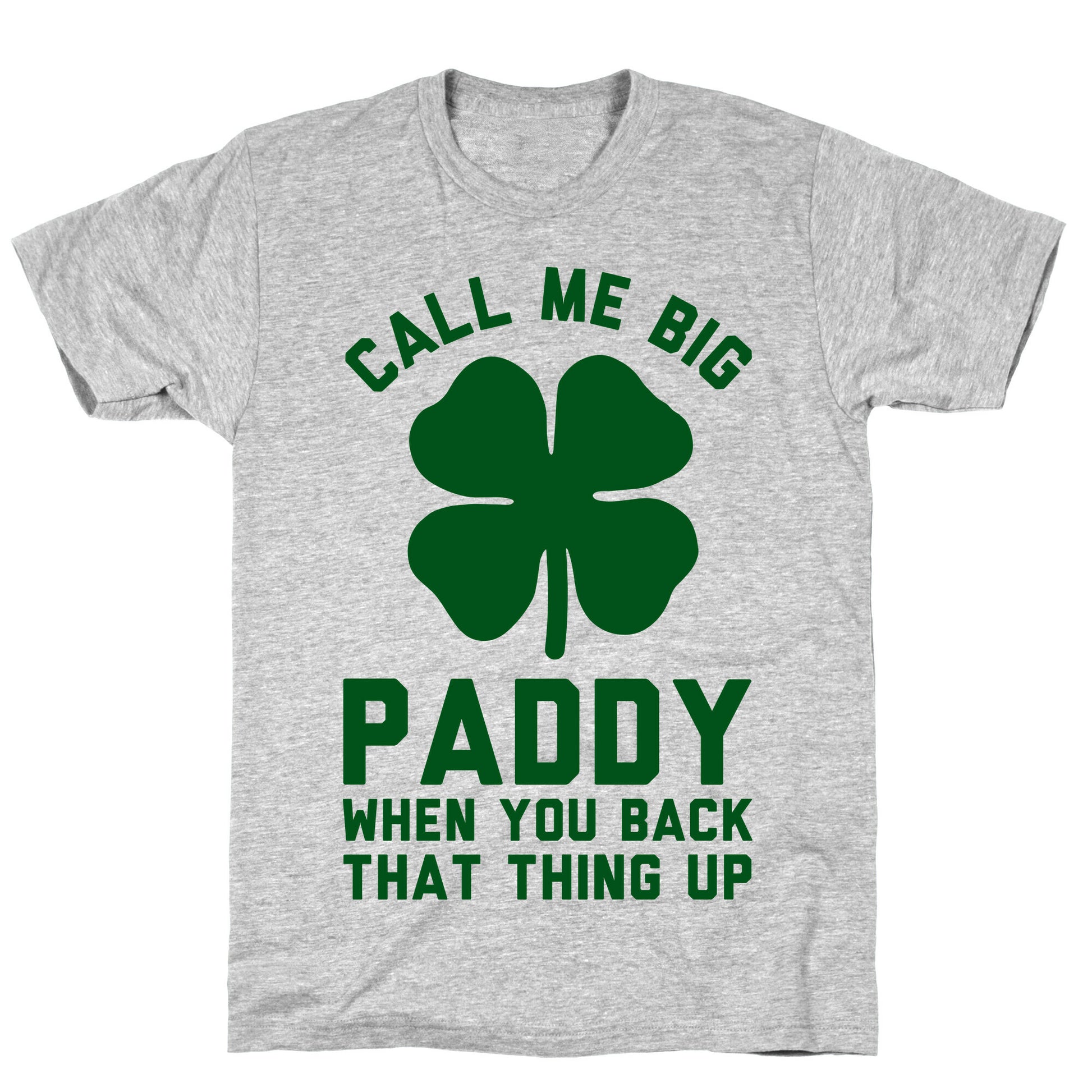 Call Me Big Paddy T-Shirt