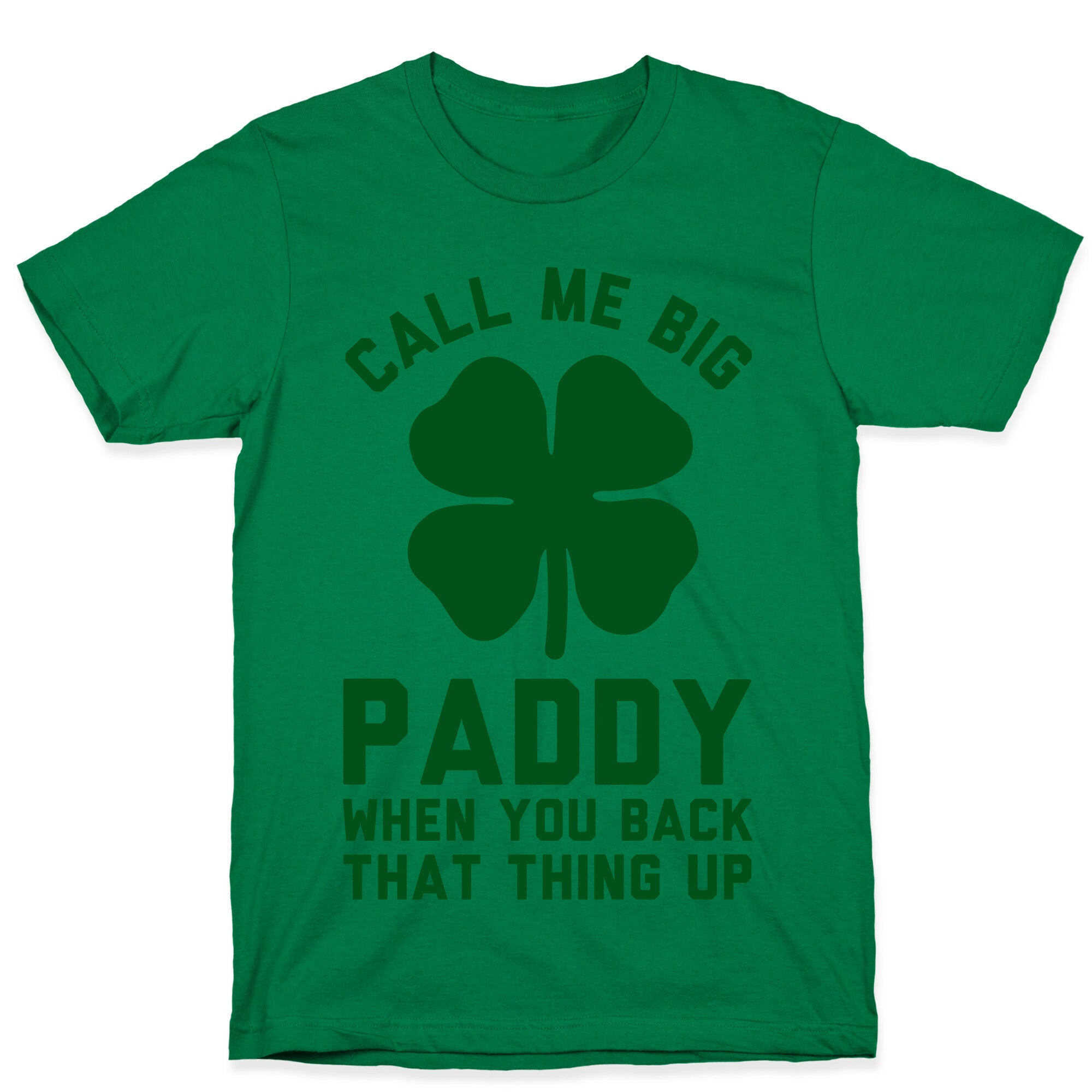 Call Me Big Paddy T-Shirt
