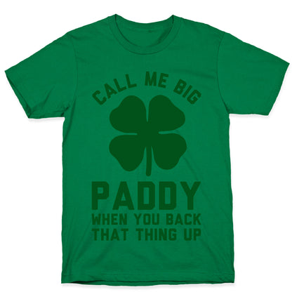 Call Me Big Paddy T-Shirt