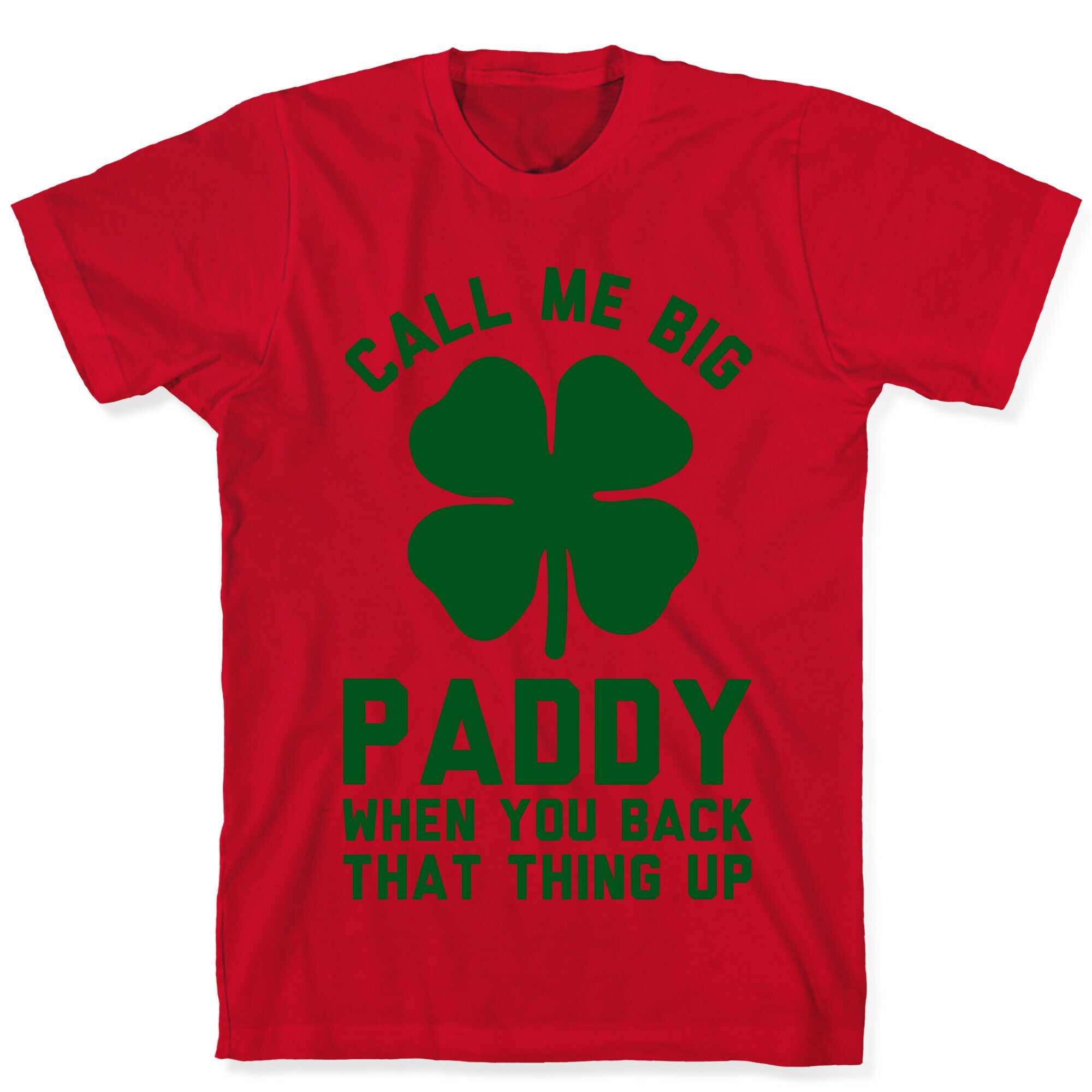Call Me Big Paddy T-Shirt
