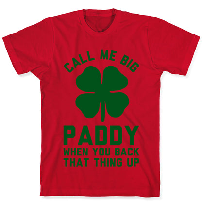 Call Me Big Paddy T-Shirt