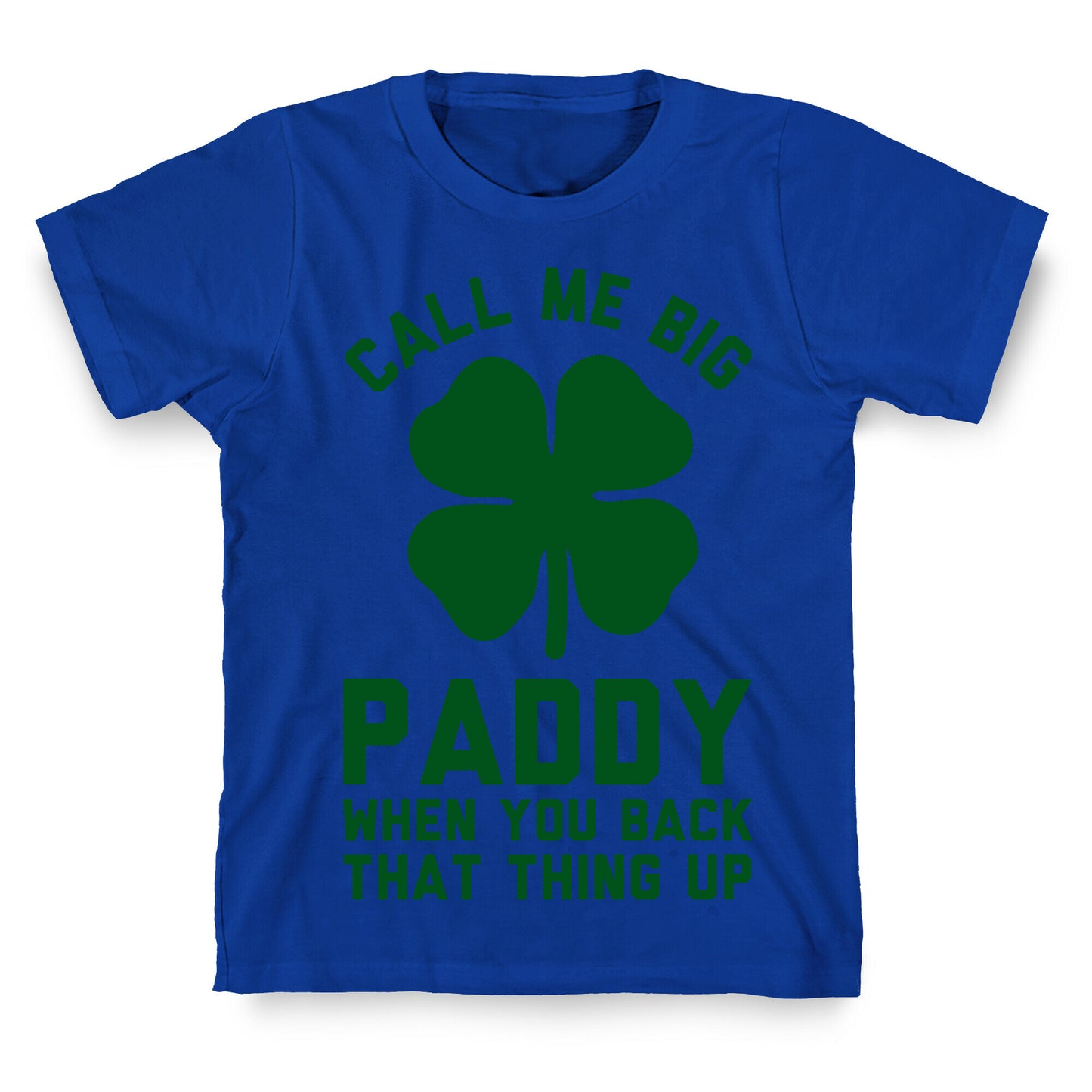 Call Me Big Paddy T-Shirt