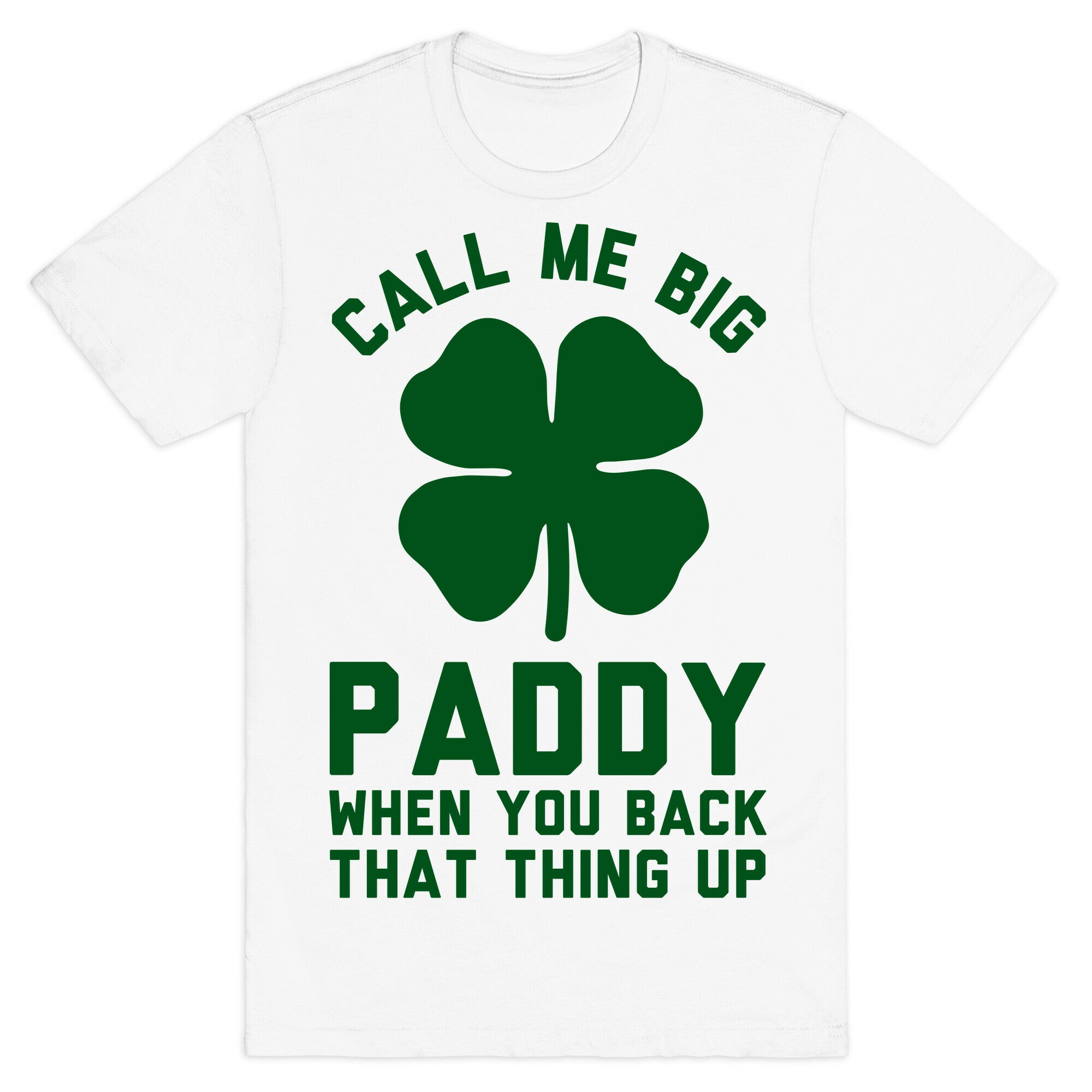 Call Me Big Paddy T-Shirt