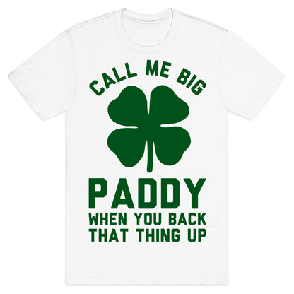Call Me Big Paddy T-Shirt