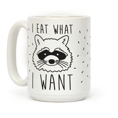 I Eat What I Want Coffee Mug