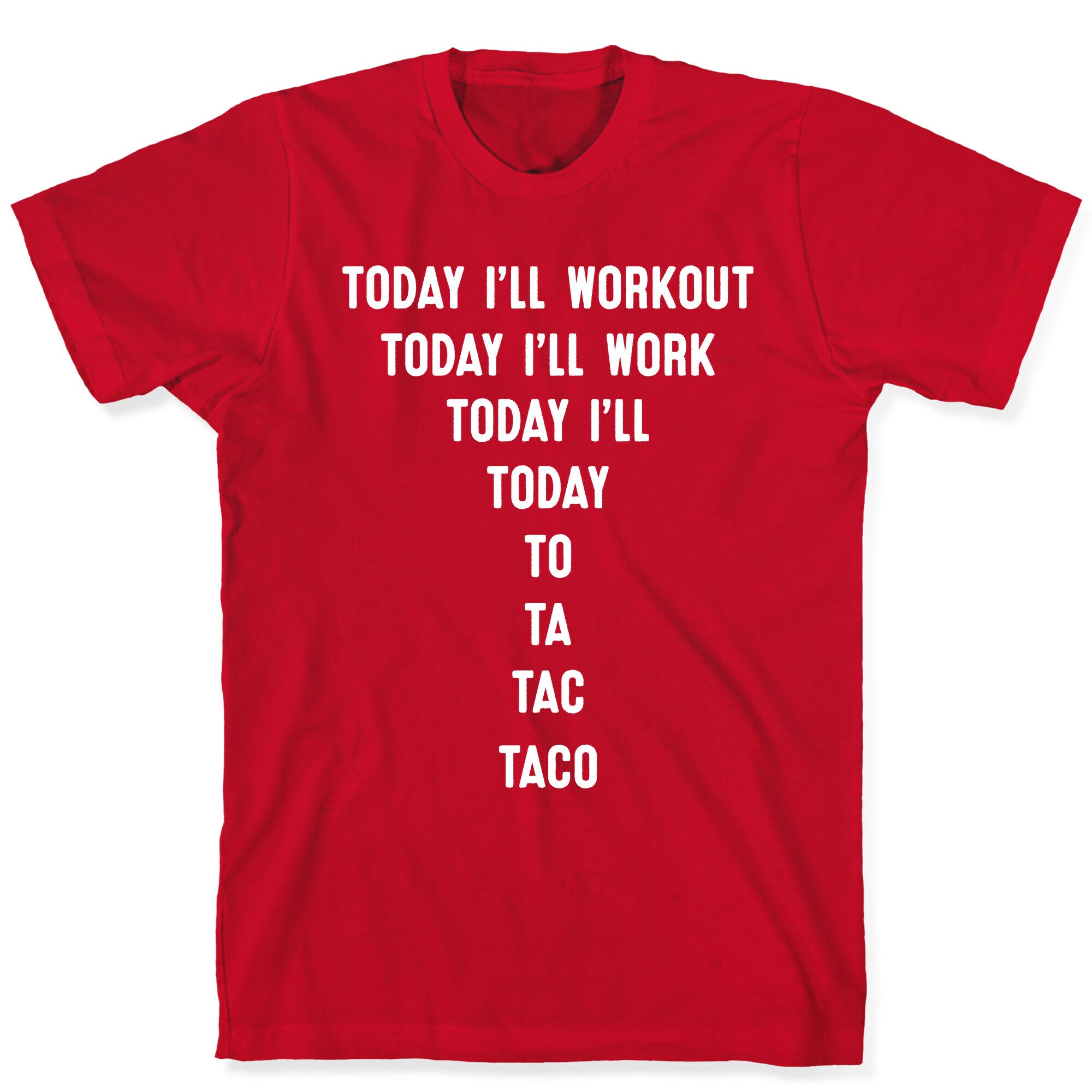 Today I'll Workout - Taco T-Shirt