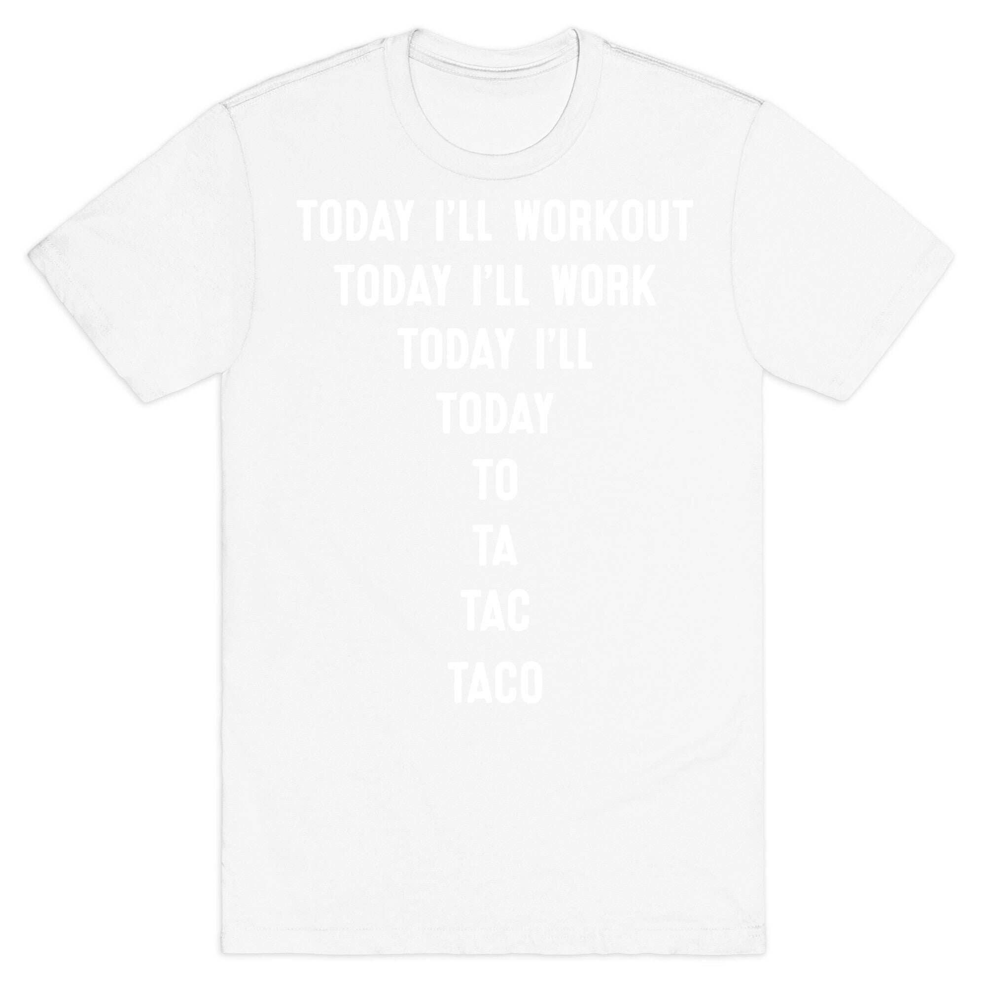 Today I'll Workout - Taco T-Shirt